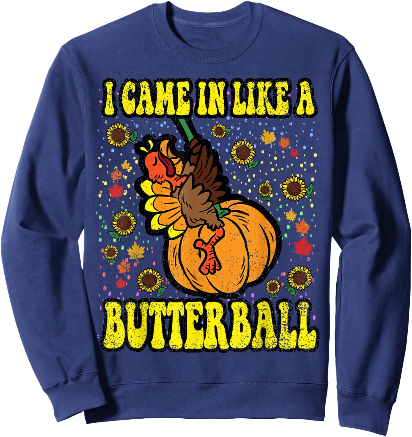 Thanksgiving Shirts Funny Turkey Men Women Kids I Came In Like A Butterball Thanksgiving Day Black Small Short Sleeve Classic Fit -Kids Holiday Sweatshirt - Sweatshirt | Navy