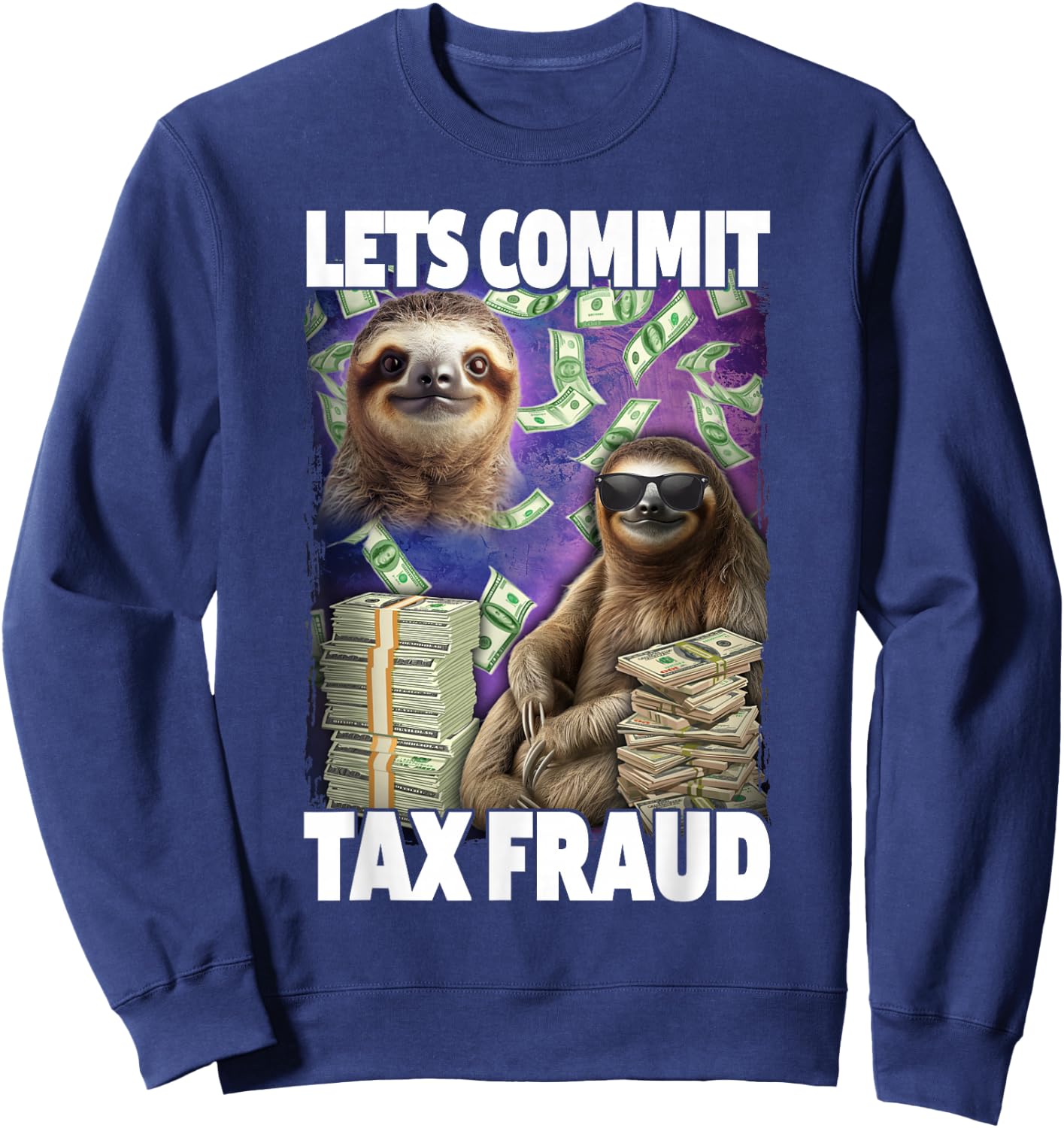 Let's Commit Tax Fraud Sweatshirt - Sweatshirt | Navy