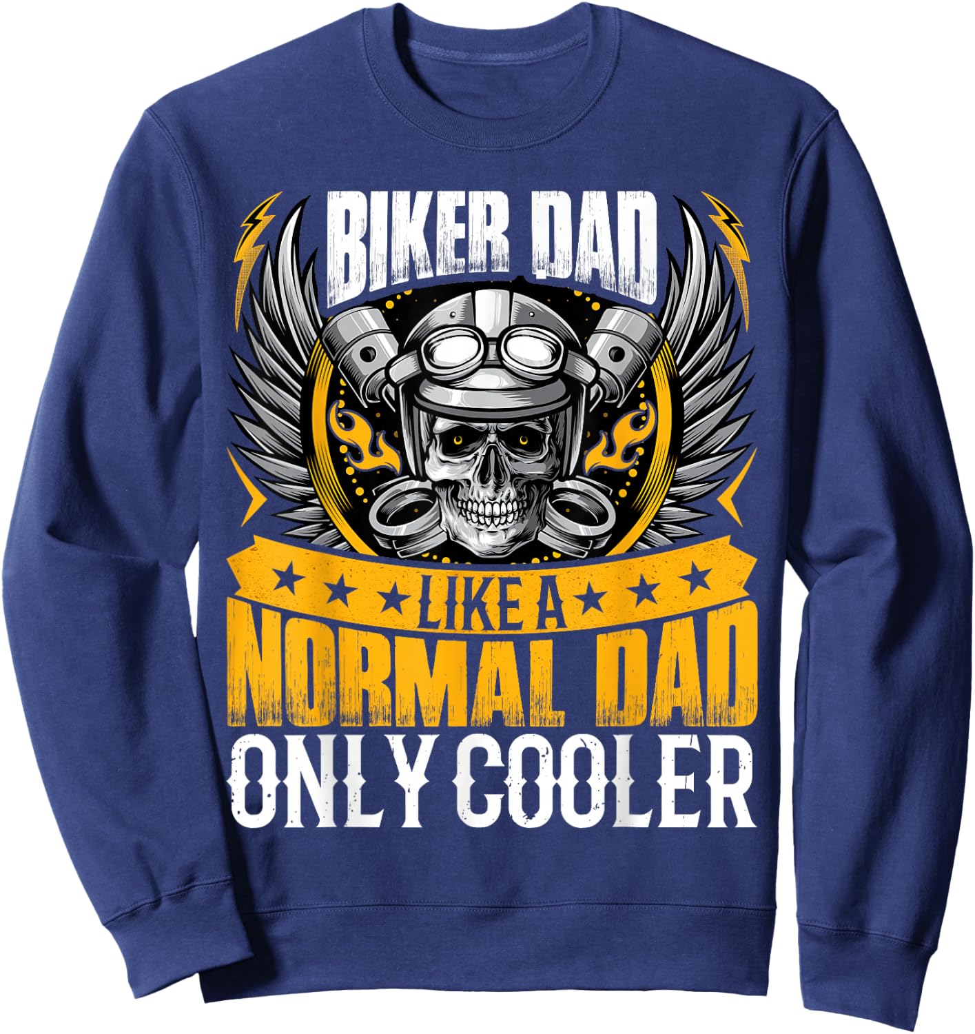 Biker Dad Like a Normal Dad Motorcycle Rider Dad Fathers Day Sweatshirt - Sweatshirt | Navy