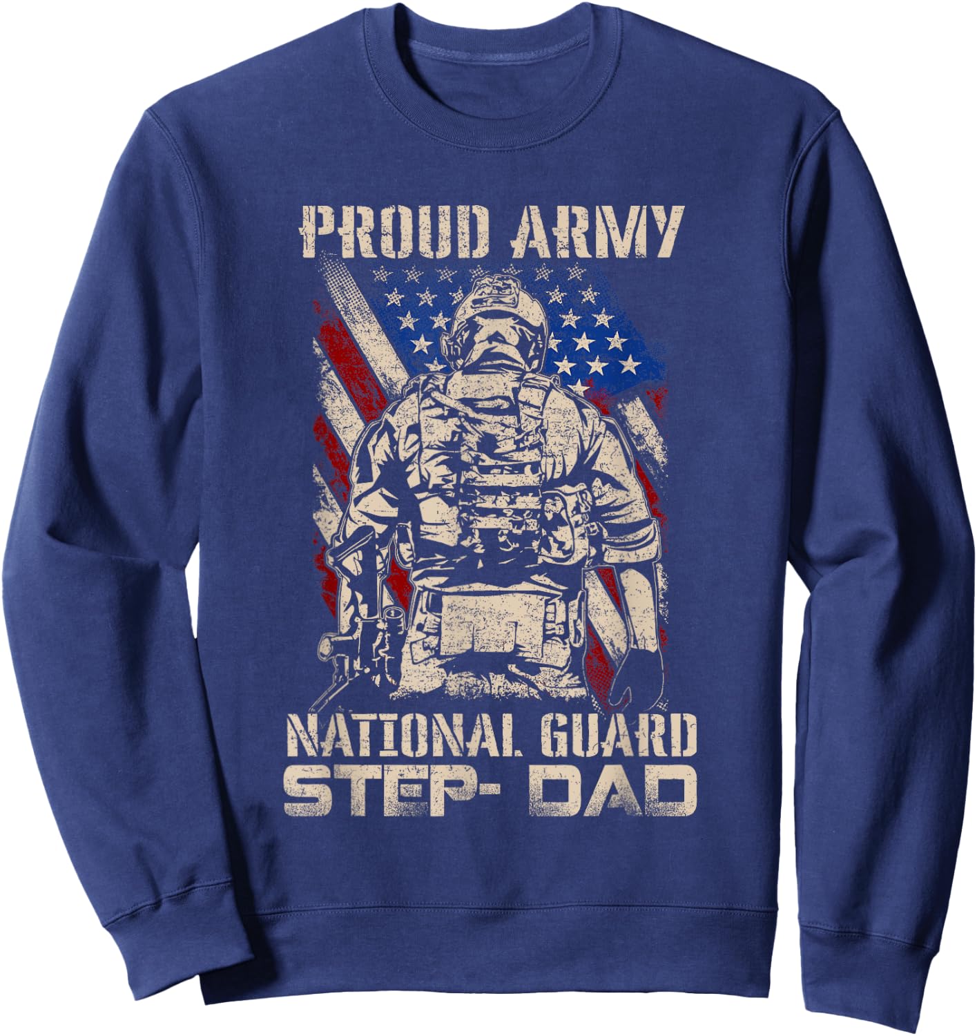 Proud Army National Guard Step-Dad Shirt Veterans Day Sweatshirt - Sweatshirt | Navy