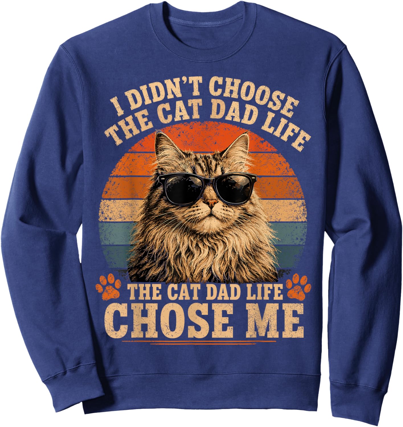 Cat Dad Life Chose Me Funny Retro Sunset Sunglasses Kitten Sweatshirt - Sweatshirt | Navy