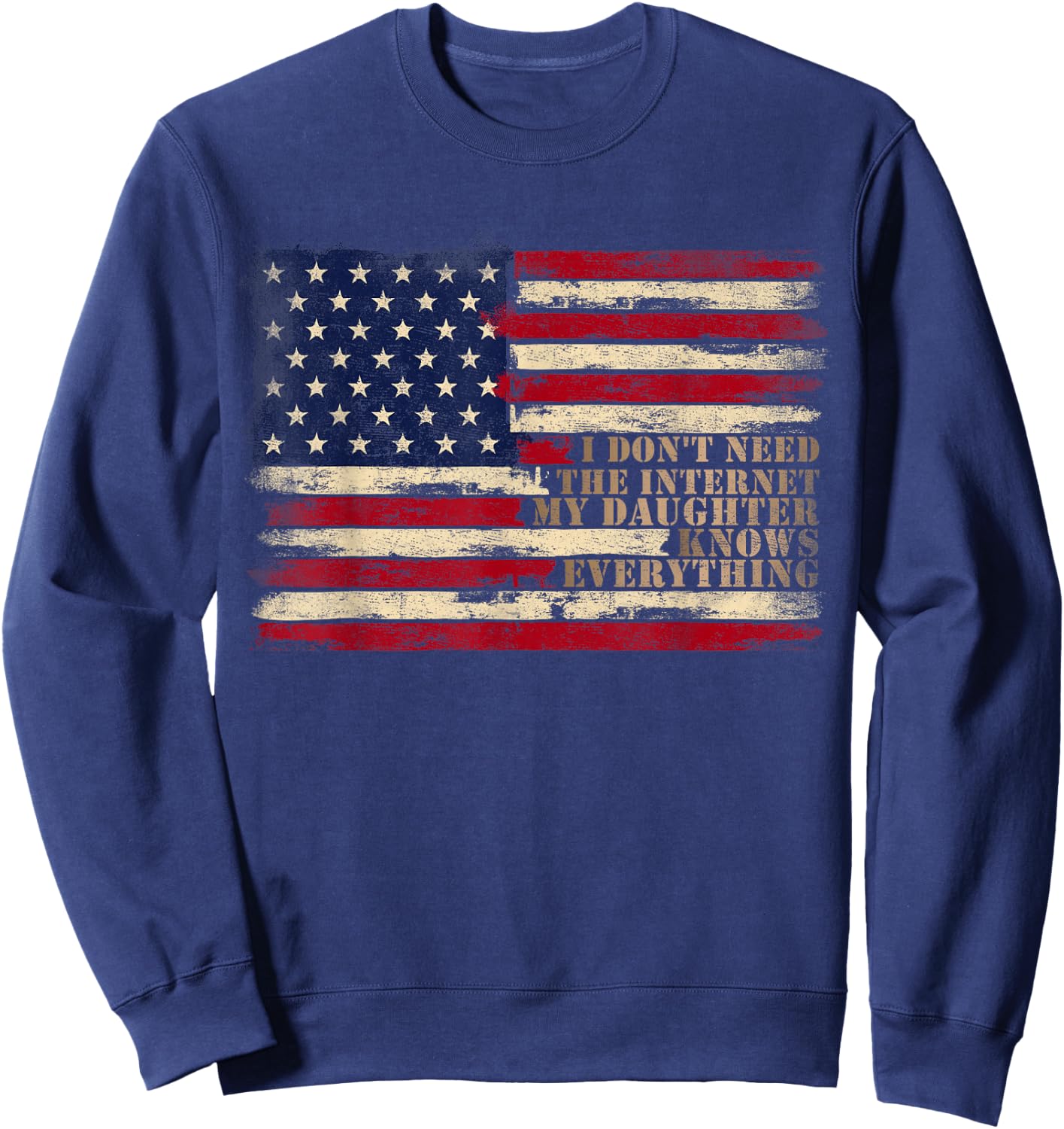 My Daughter Knows Everything Retro USA Flag Father Day Dad Sweatshirt - Sweatshirt | Navy