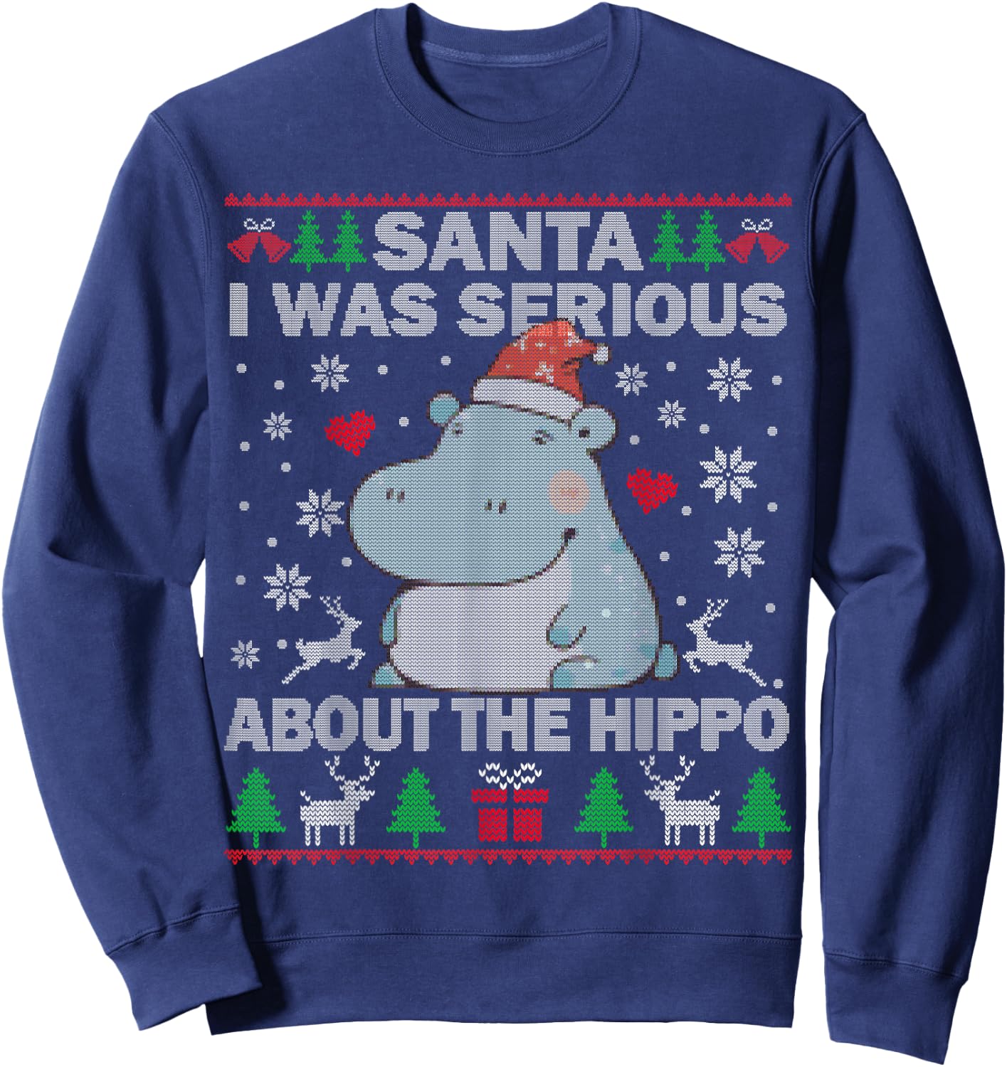 Ugly Christmas Sweater Santa I Was Serious About the Hippo Sweatshirt - Sweatshirt | Navy