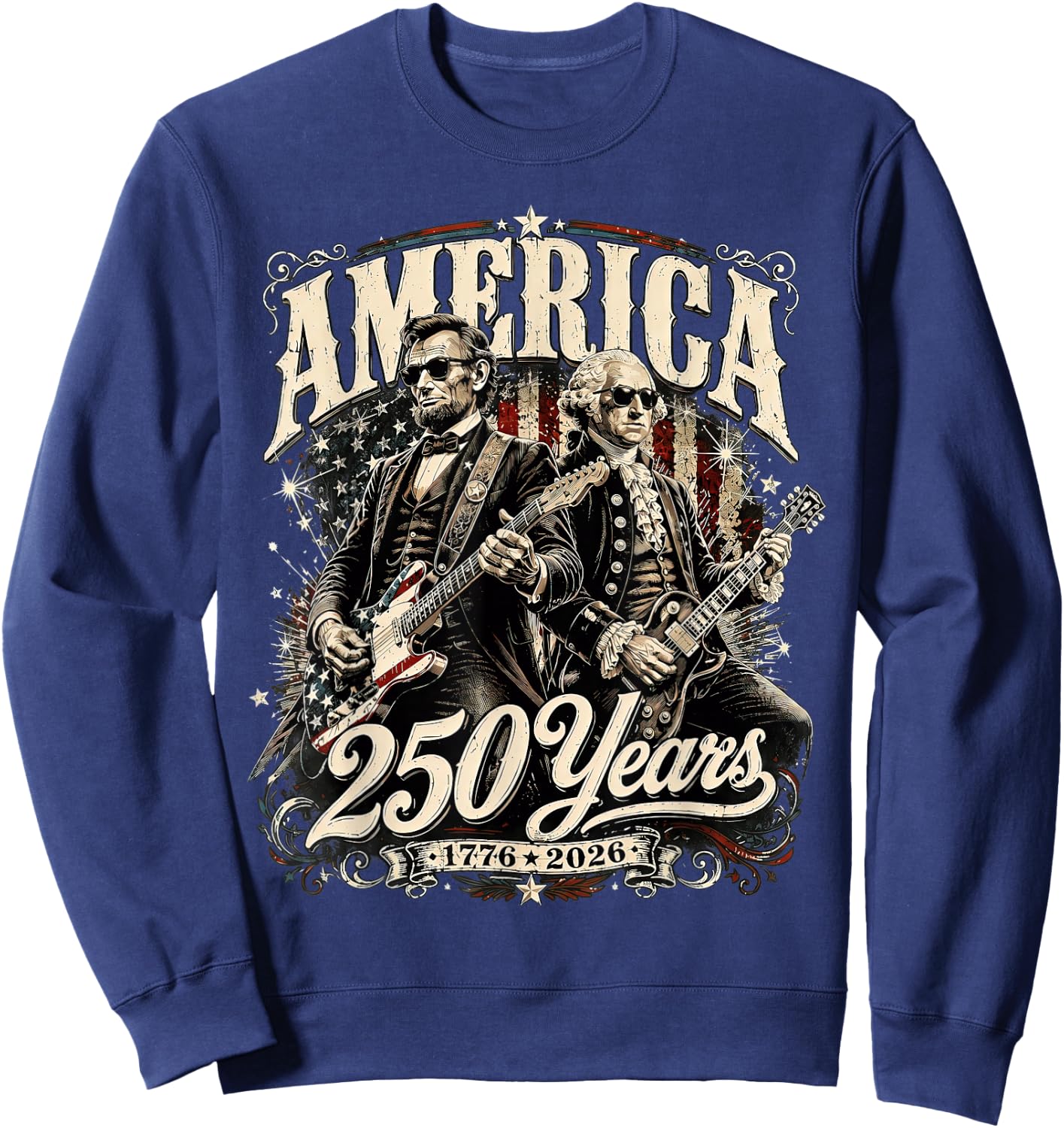 America USA 250 Years Washington Lincoln Rock 4th of July Sweatshirt - Sweatshirt | Navy