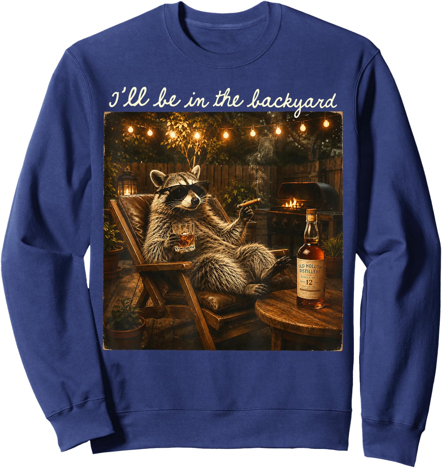I'll Be in The Backyard Funny Raccoon Cigar and Bourbon Sweatshirt - Sweatshirt | Navy