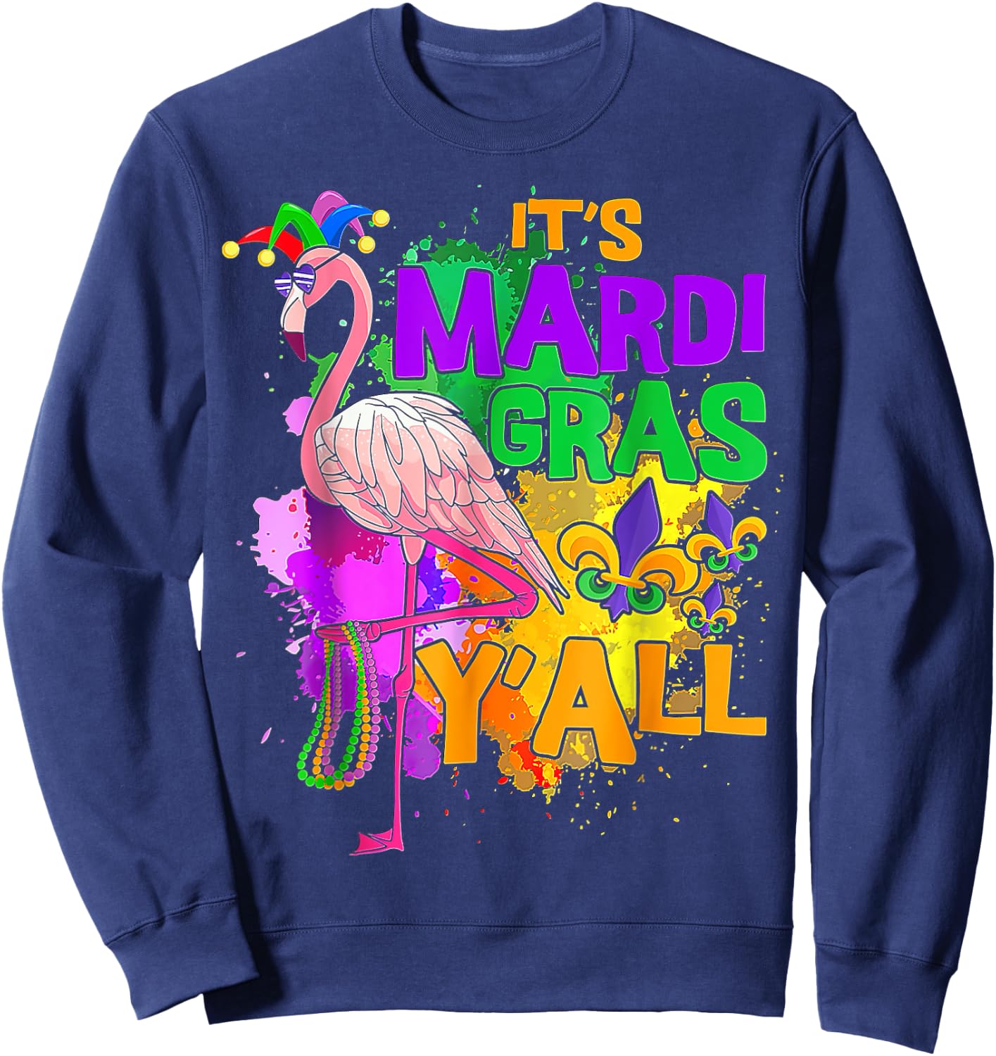 Flamingo Mardi Gras , It's Mardi Gras Y'all Carnival Party Sweatshirt - Sweatshirt | Navy