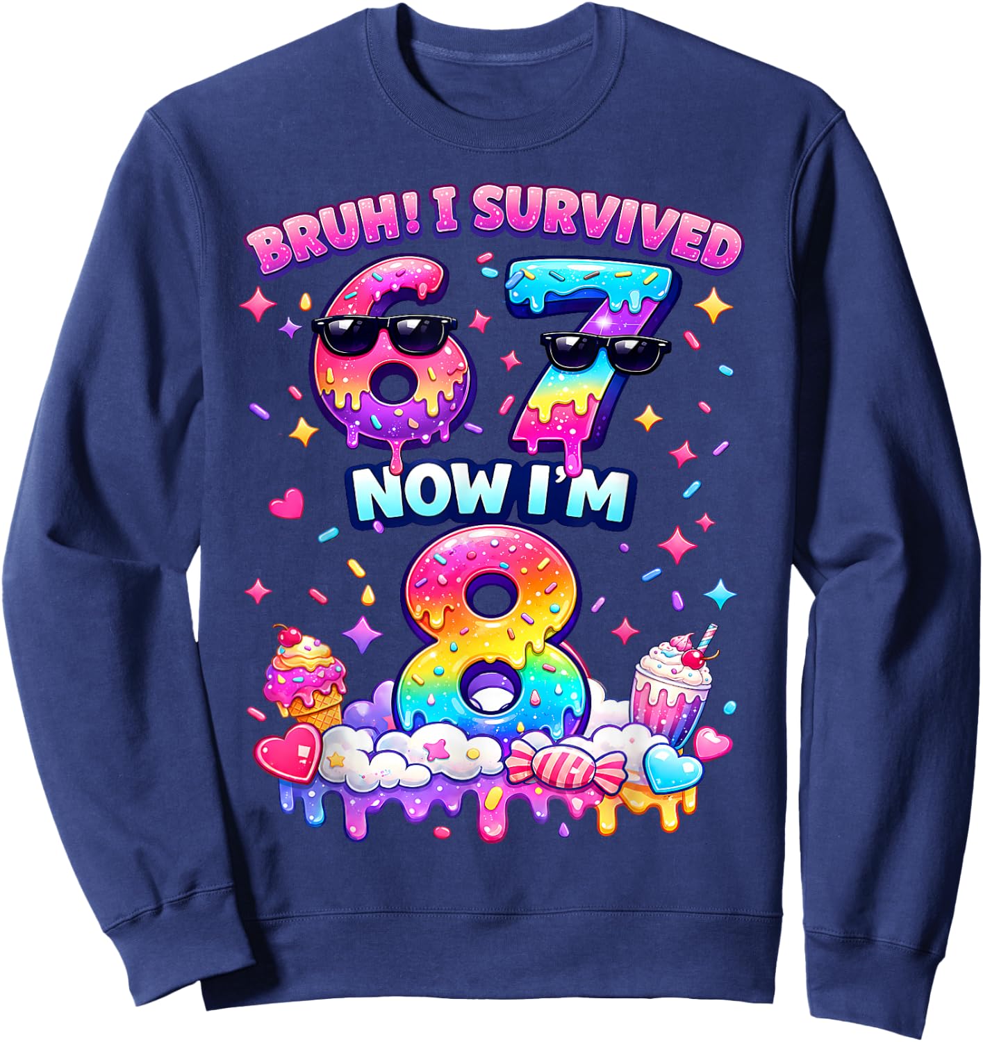 Bruh I Survived 6-7 Now I'm 8 Birthday Girls 67 Rainbow Sweatshirt - Sweatshirt | Navy