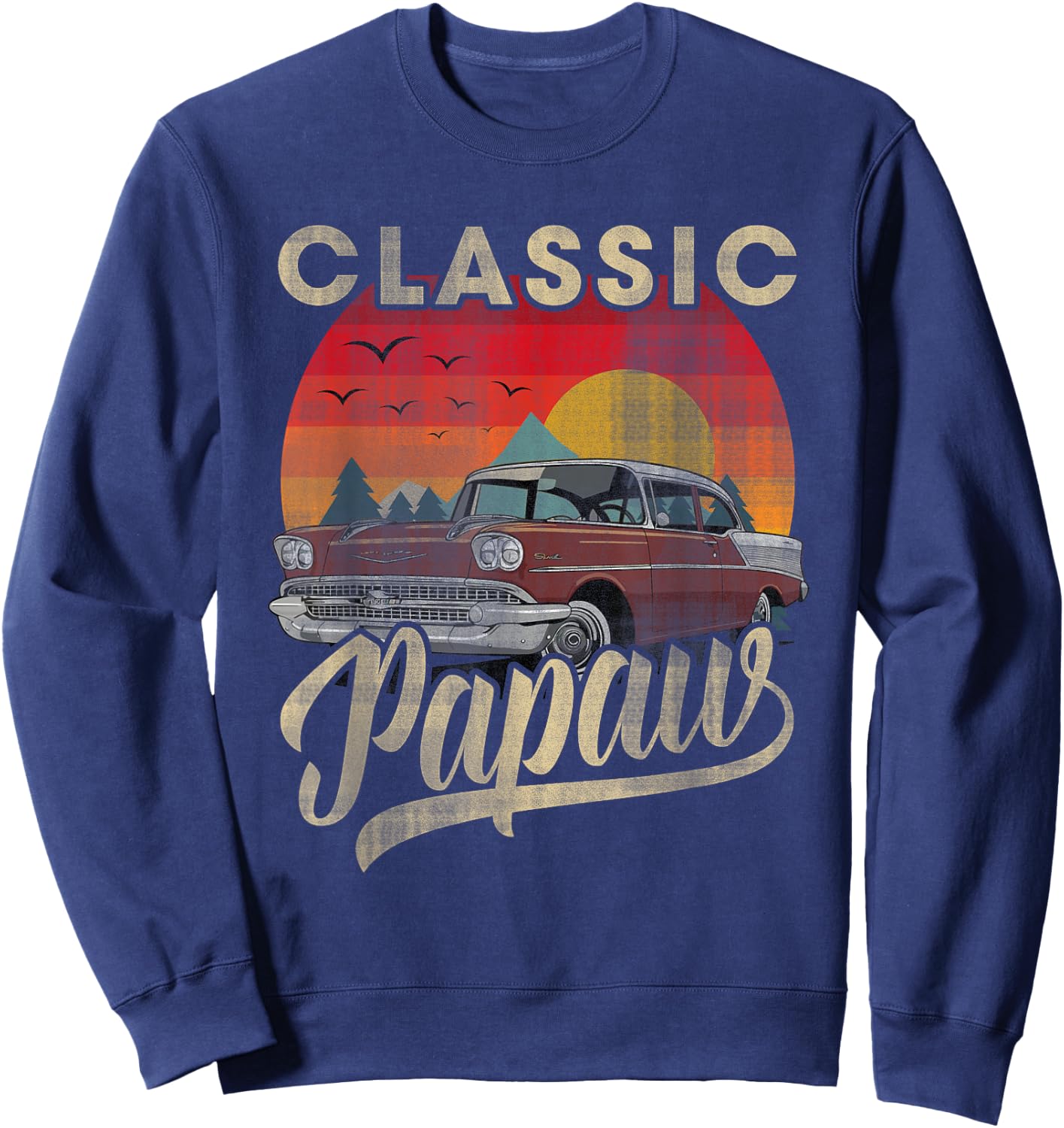 Classic Papaw Funny Saying Car Lover Men Dad Papa Grandpa Sweatshirt - Sweatshirt | Navy