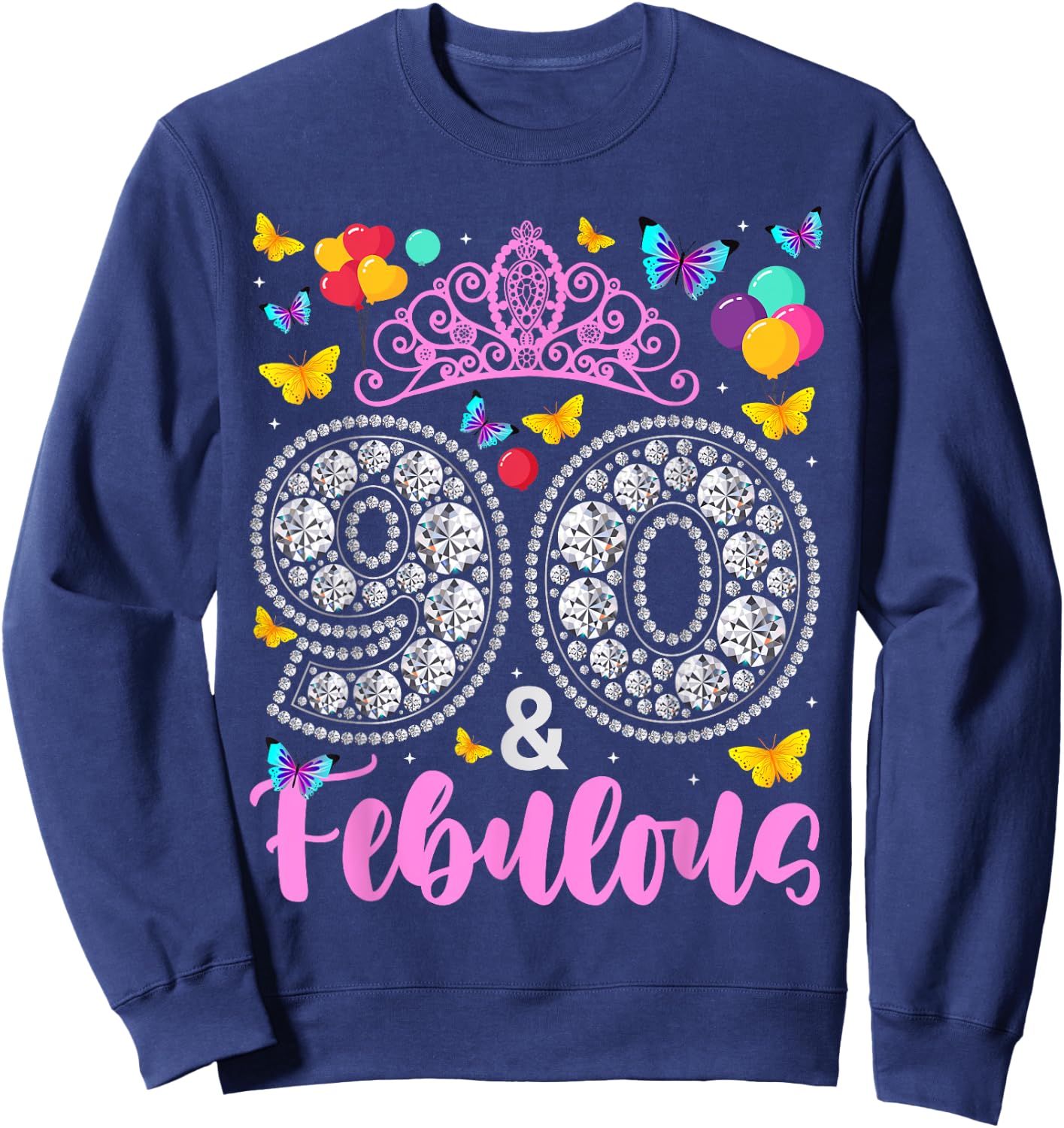 90 And Fabulous 90 Years Old Women 90th Birthday Sweatshirt - Sweatshirt | Navy