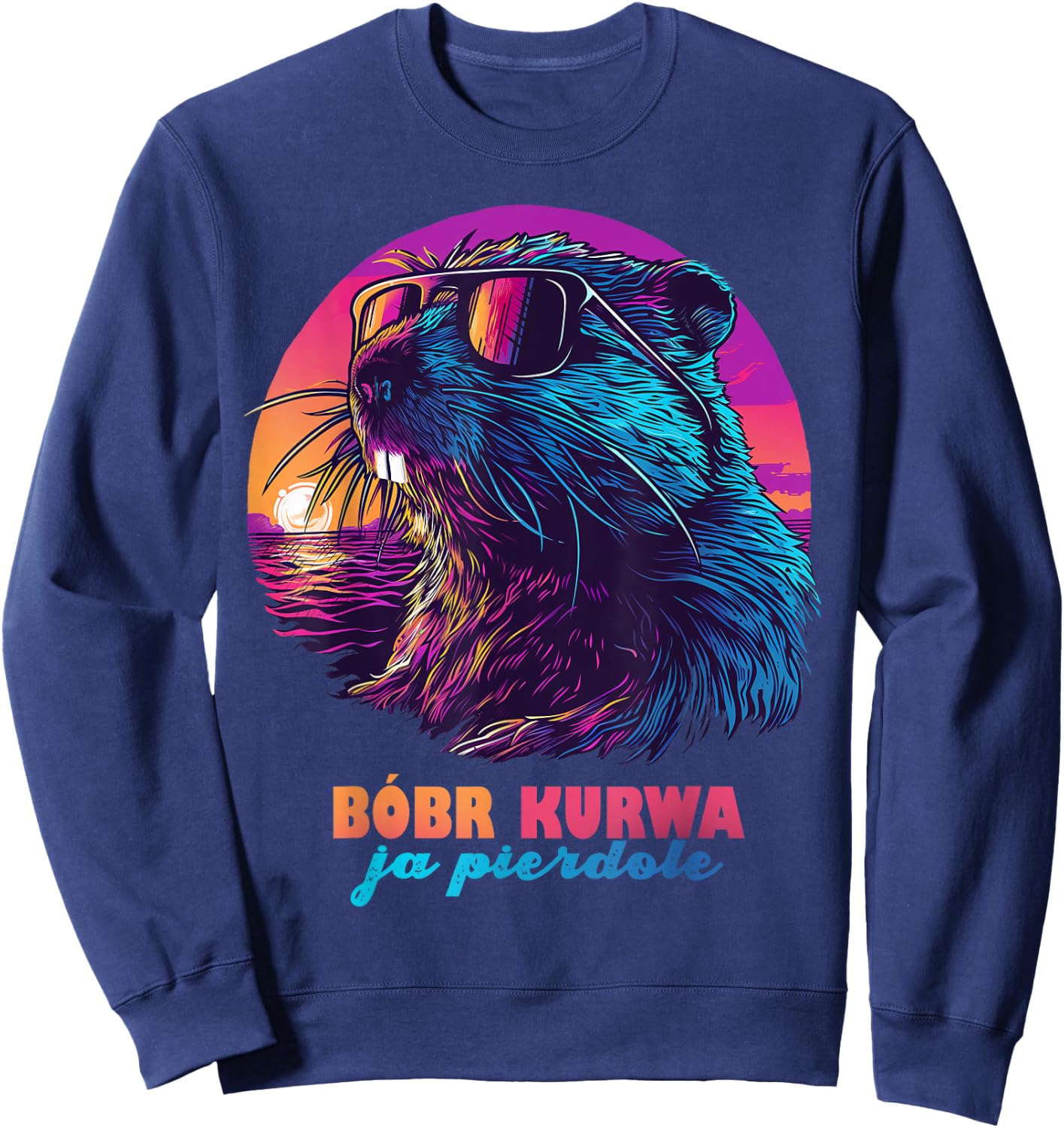 Funny Polish Beaver Meme - Bobr Bober Kurwa Ja Pierdole Sweatshirt - Sweatshirt | Navy