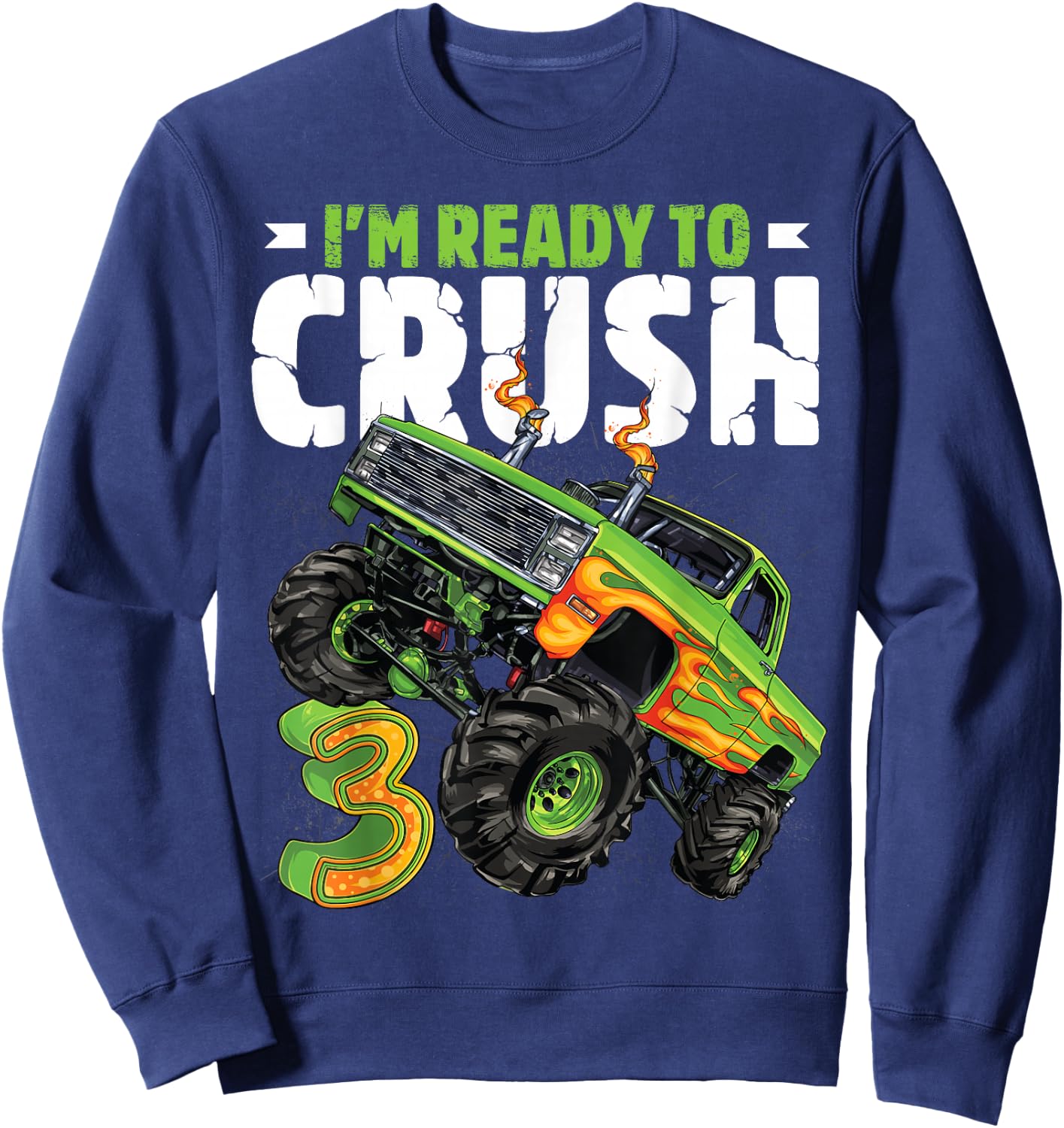 I'm Ready To Crush 3rd Birthday Boy Monster Truck 3 Year Old Sweatshirt - Sweatshirt | Navy