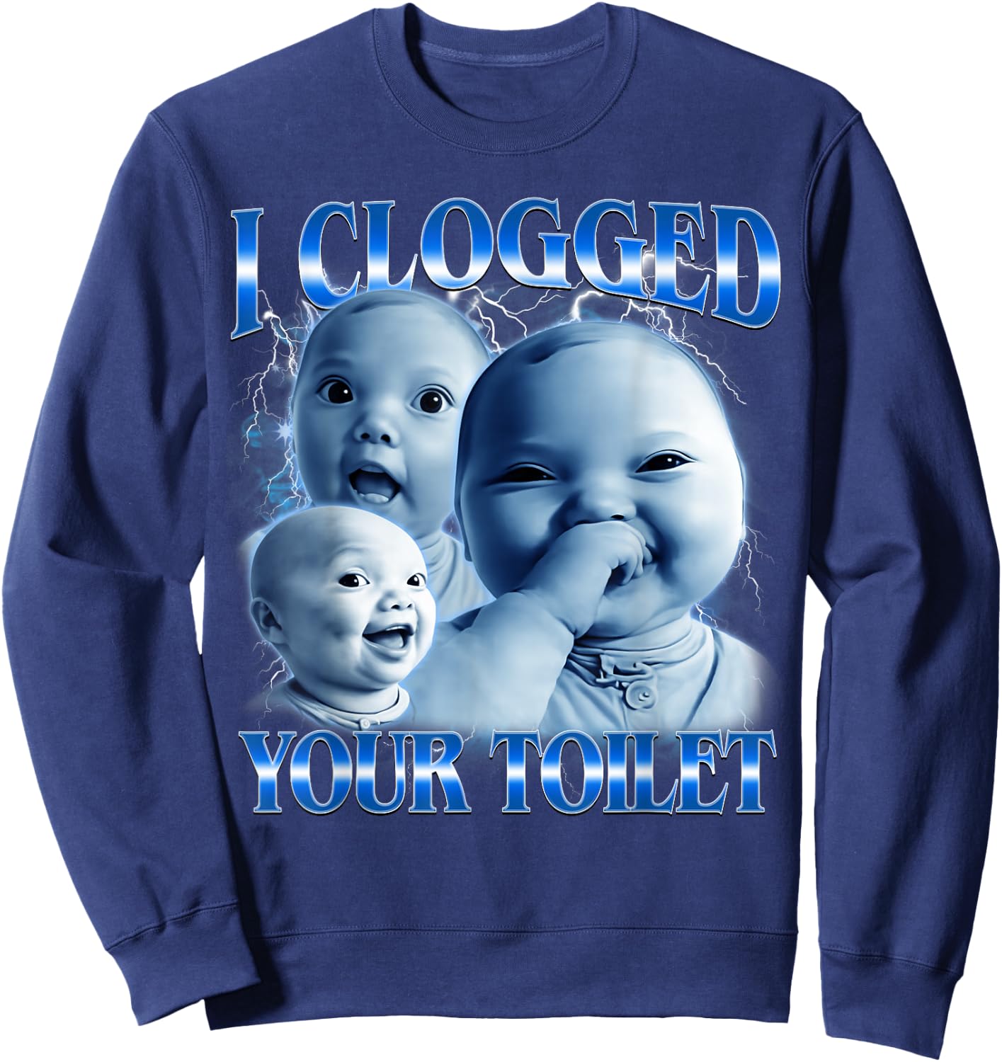 I Clogged Your Toilet Funny AI Baby Meme Stupid Brainrot Sweatshirt - Sweatshirt | Navy