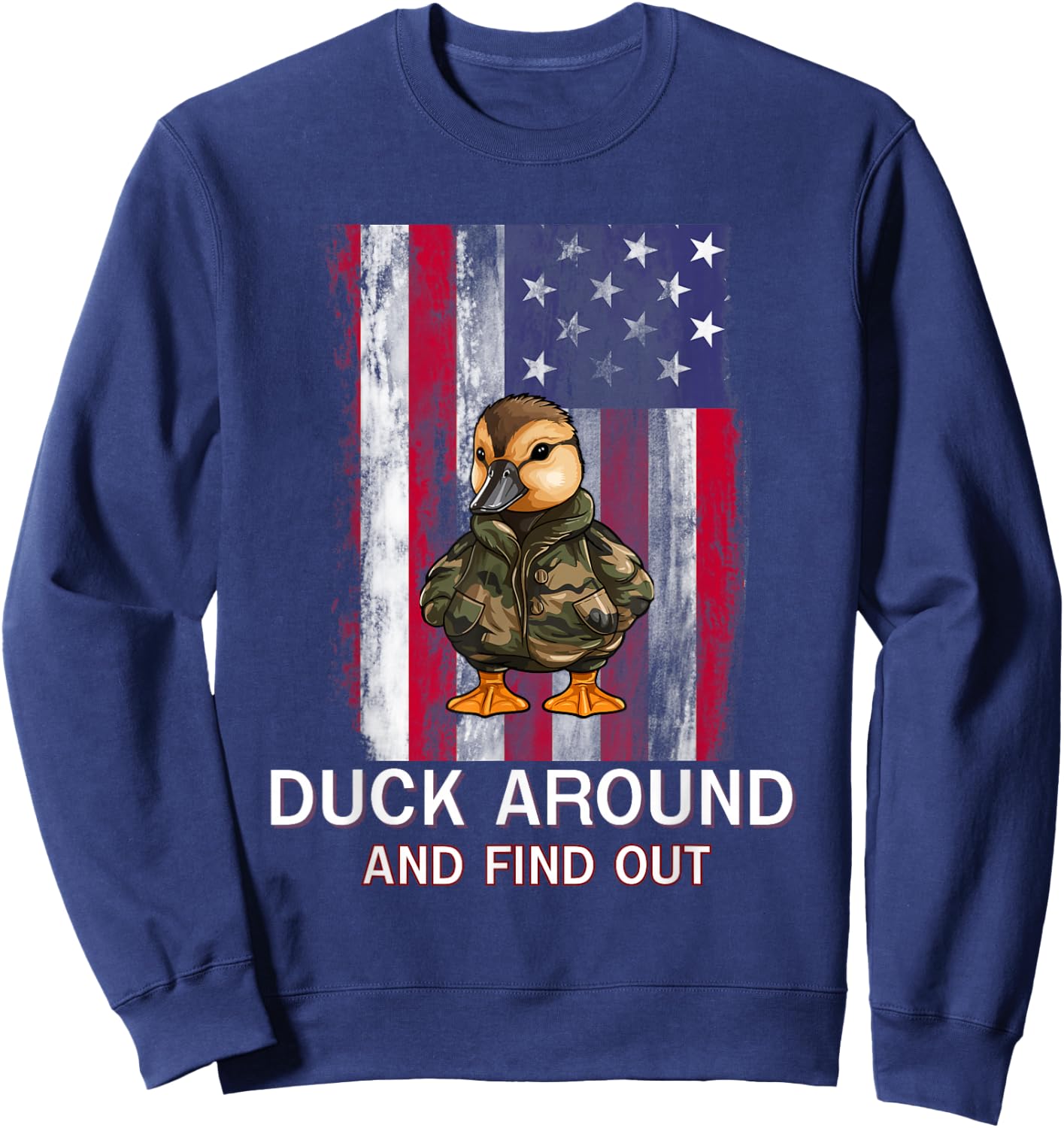Duck Around and Find Out Sweatshirt - Sweatshirt | Navy