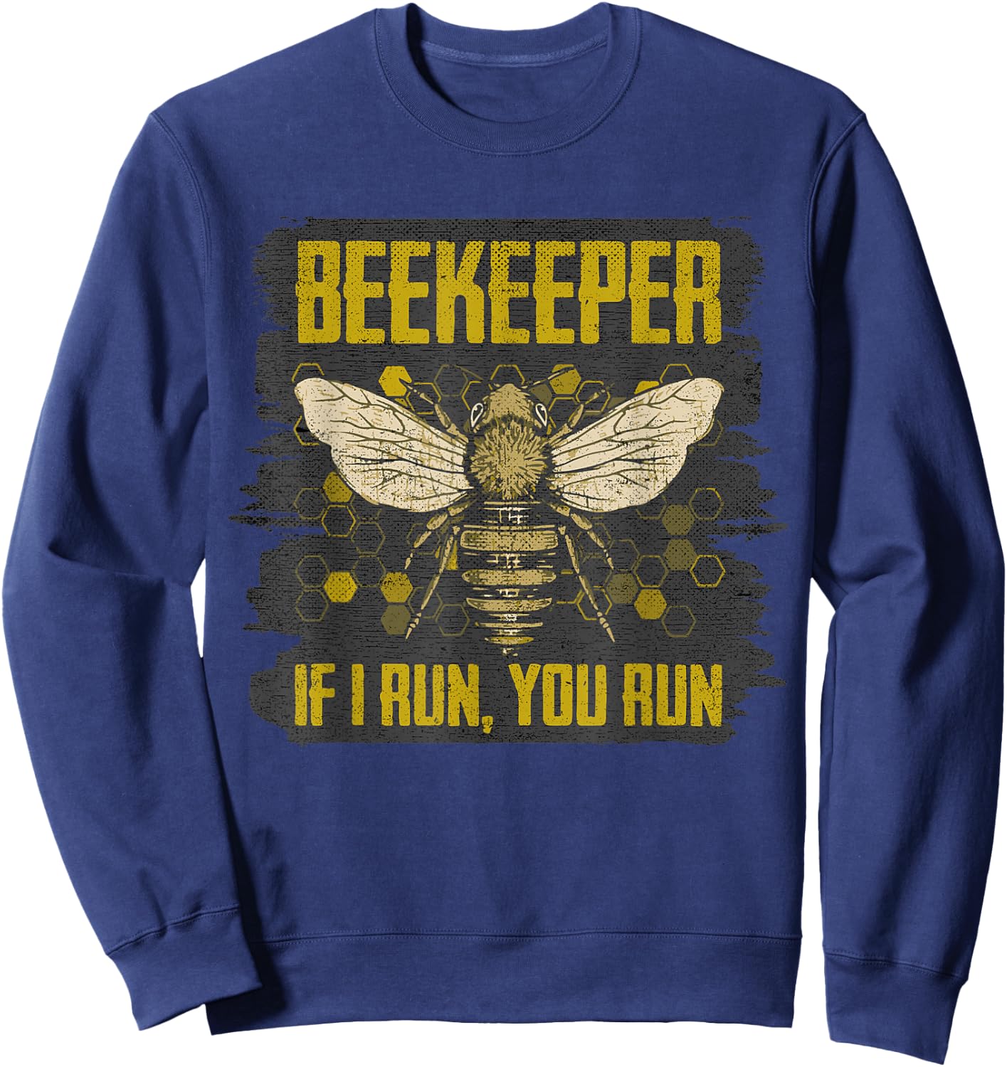 If I Run You Run Retro Vintage Beekeeping Humor Bee Keeper Sweatshirt - Sweatshirt | Navy