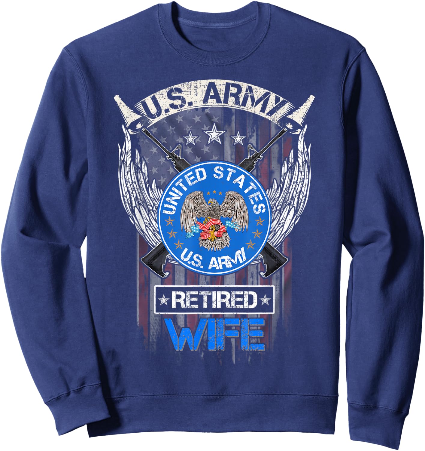 Vintage USA American Flag US Army Proud Retired Wife Funny Sweatshirt - Sweatshirt | Navy