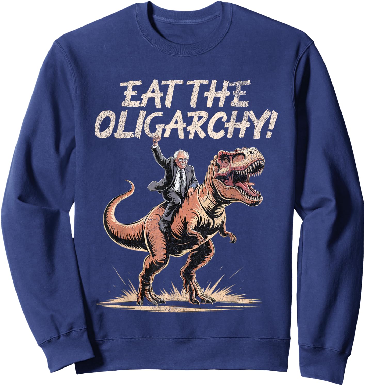 Eat The Oligarchy - Funny Bernie Sanders Sweatshirt - Sweatshirt | Navy