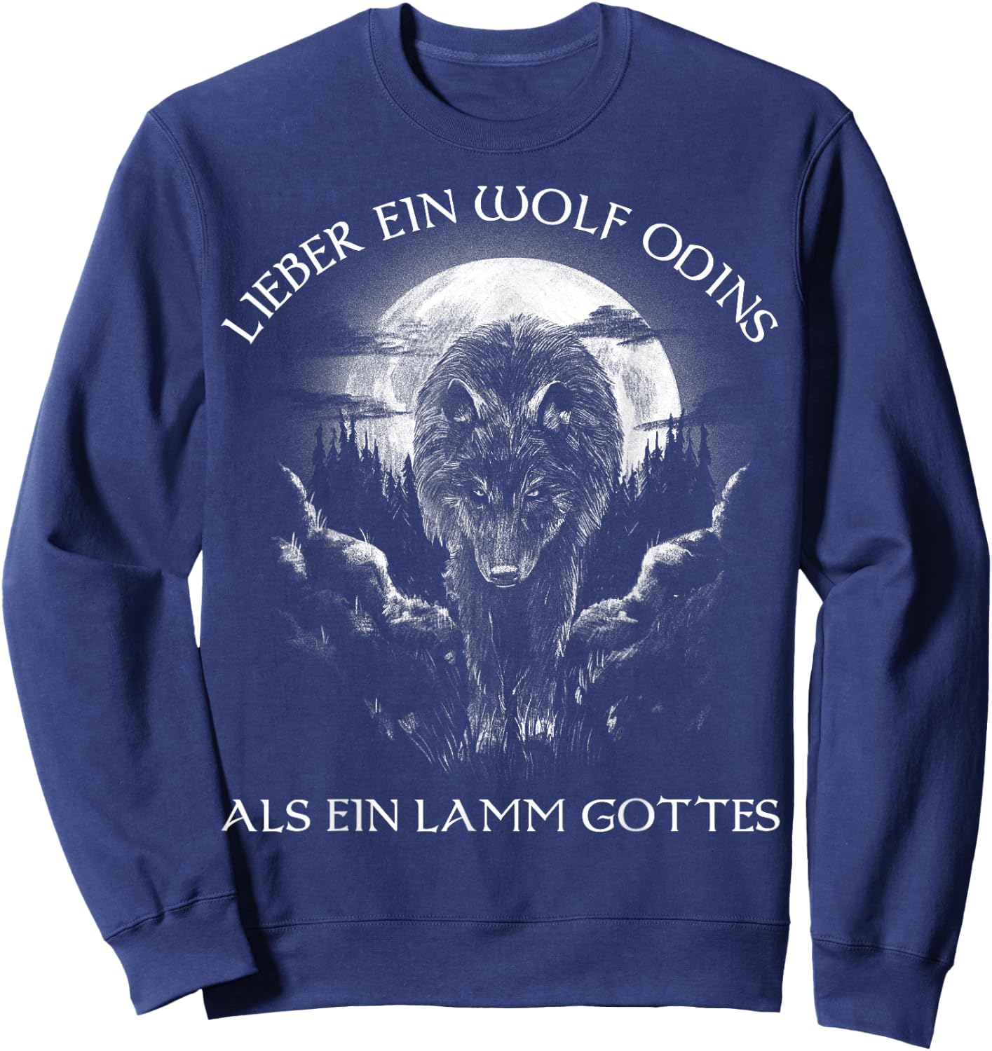 Lieber ein Wolf Odins als ein Lamm Gottes Nordic , black Sweatshirt - Sweatshirt | Navy