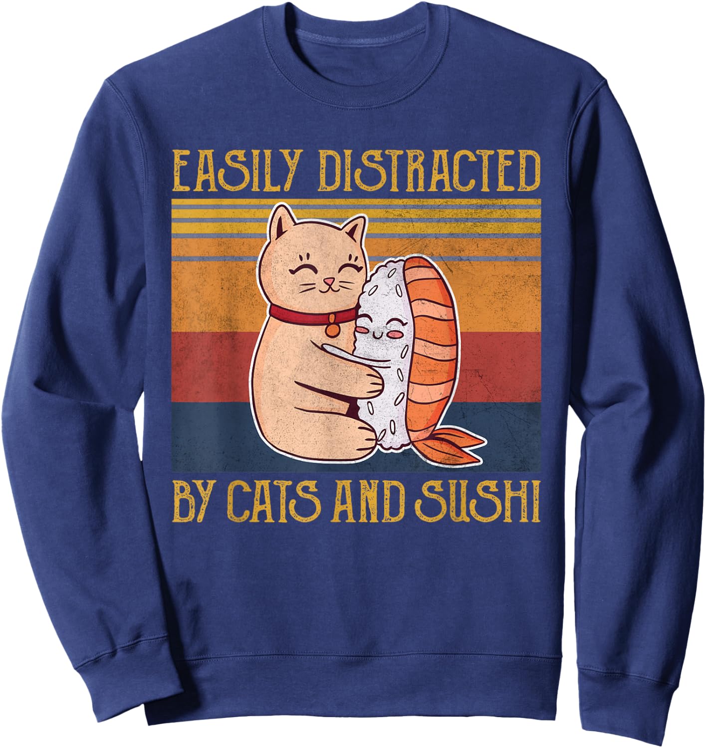 Cat Sushi Lover Gift Easily Distracted By Cats and Sushi Sweatshirt - Sweatshirt | Navy