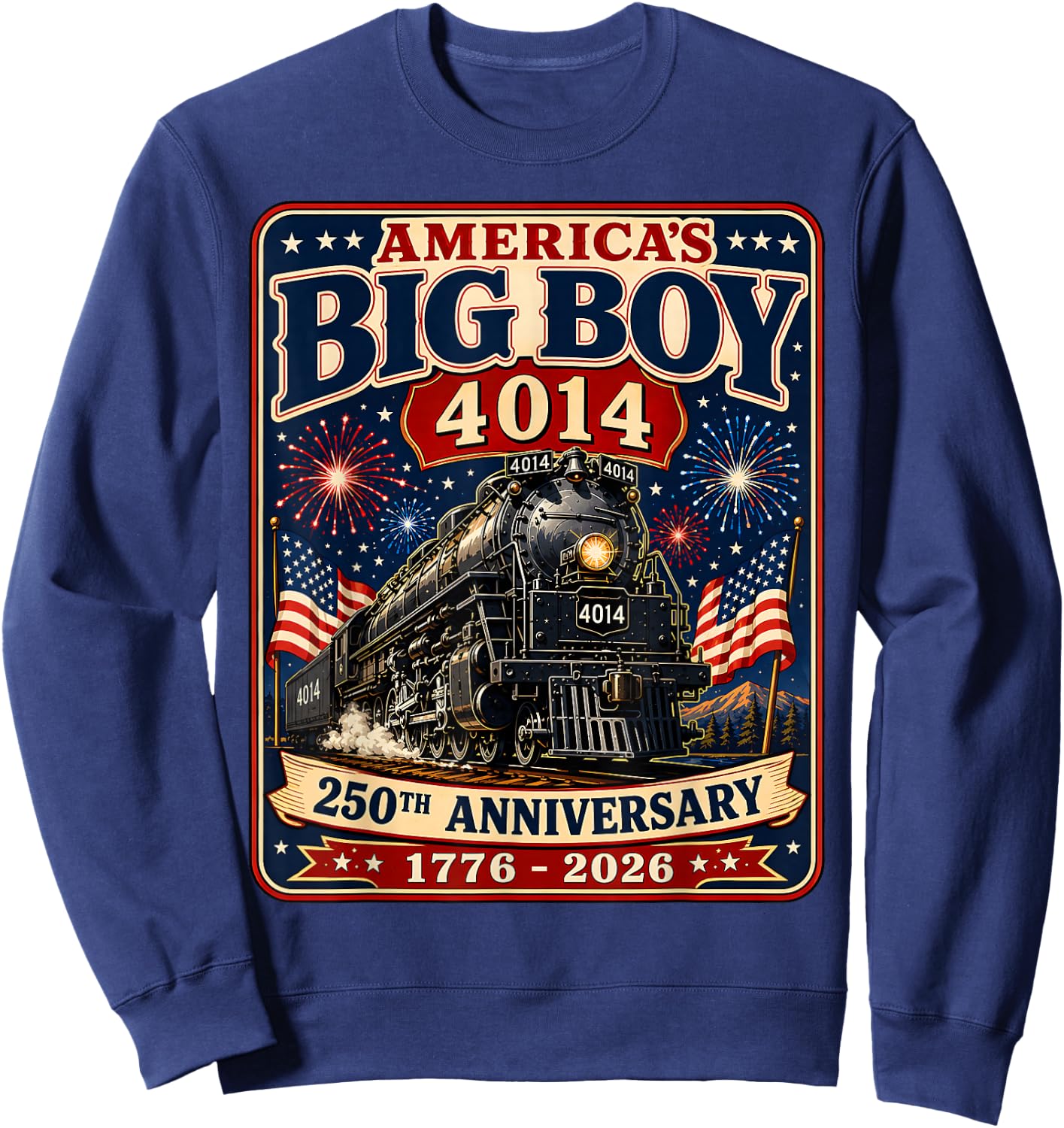 250th Anniversary USA Big Boy 4014 Train Vintage US Flag Sweatshirt - Sweatshirt | Navy