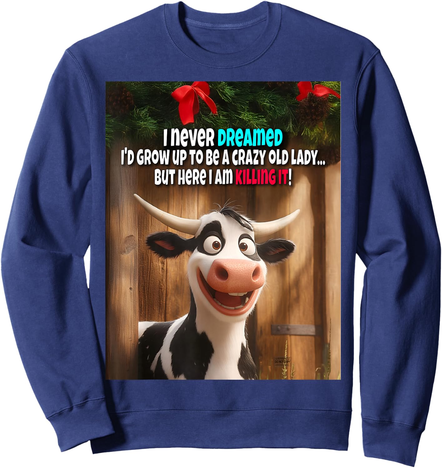 I Never Dreamed I'd Grow Up To Be A Crazy Old Lady Cow Funny Sweatshirt - Sweatshirt | Navy