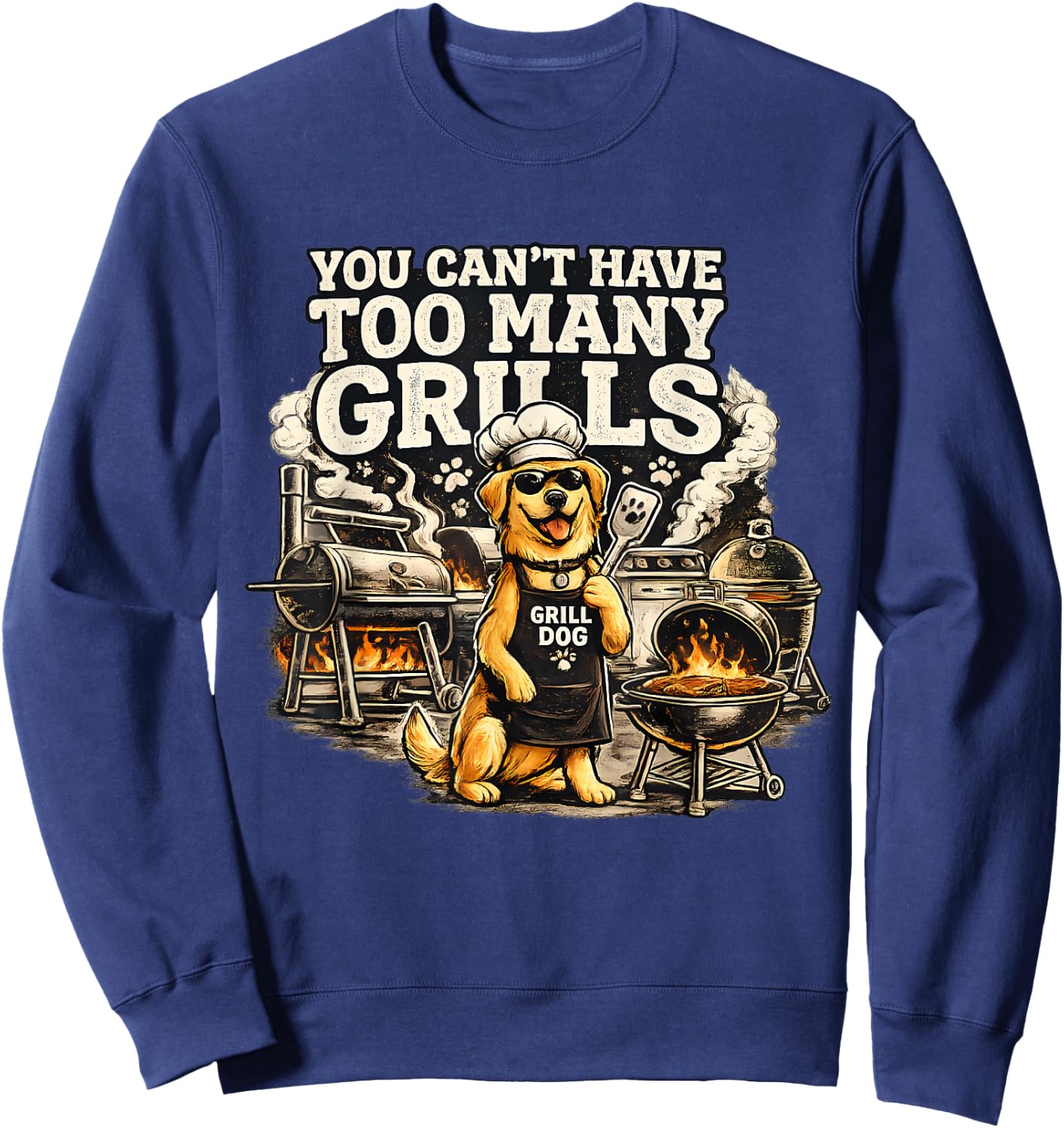BBQ Dog Dad You Can't Have Too Many Grills Master Barbecue Sweatshirt - Sweatshirt | Navy