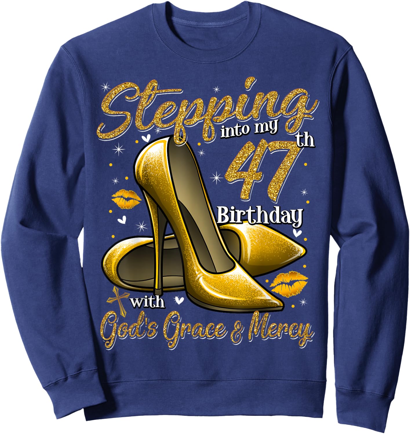 High Heels Stepping Into My 47th Birthday 47 and Fabulous Sweatshirt - Sweatshirt | Navy