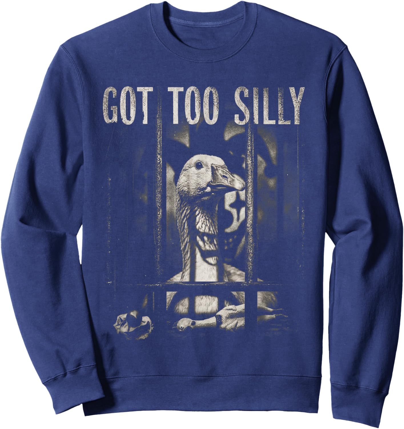Funny Goose Prison Meme Got Too Silly Goose Sweatshirt - Sweatshirt | Navy