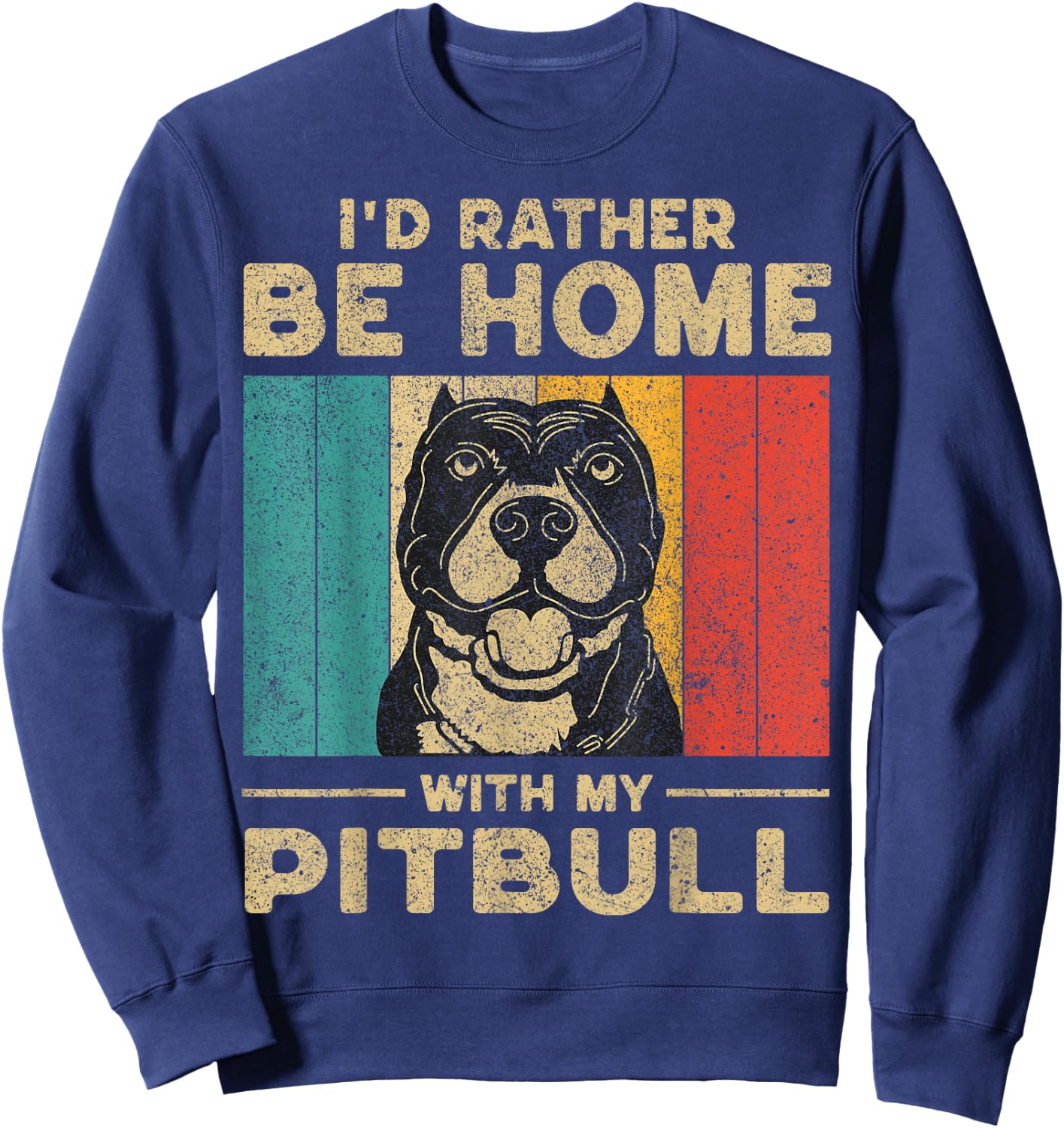 I'd Rather Be Home With My Pitbull | Dog Owner Sweatshirt - Sweatshirt | Navy