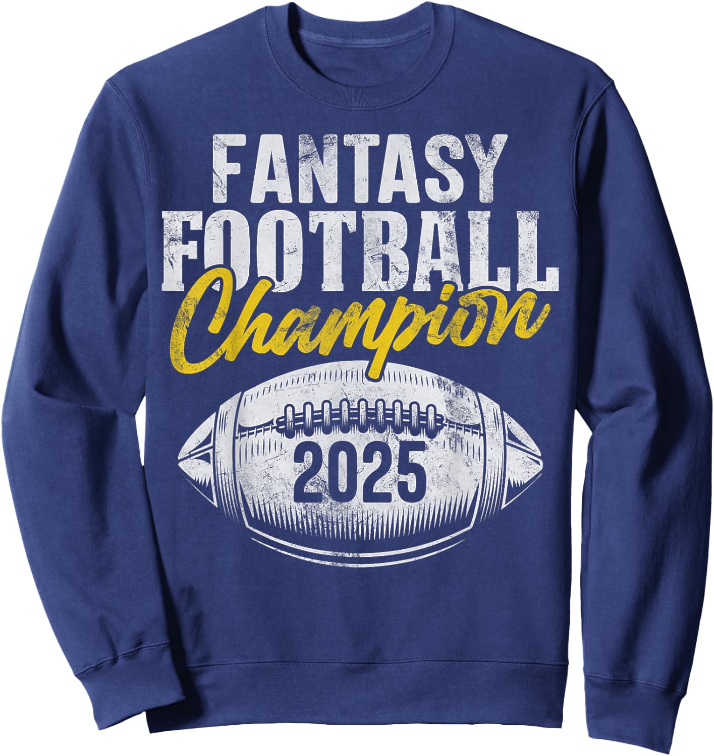 Fantasy Football Champion 2025 Commissioner Funny FFL Champ , black Sweatshirt - Sweatshirt | Navy