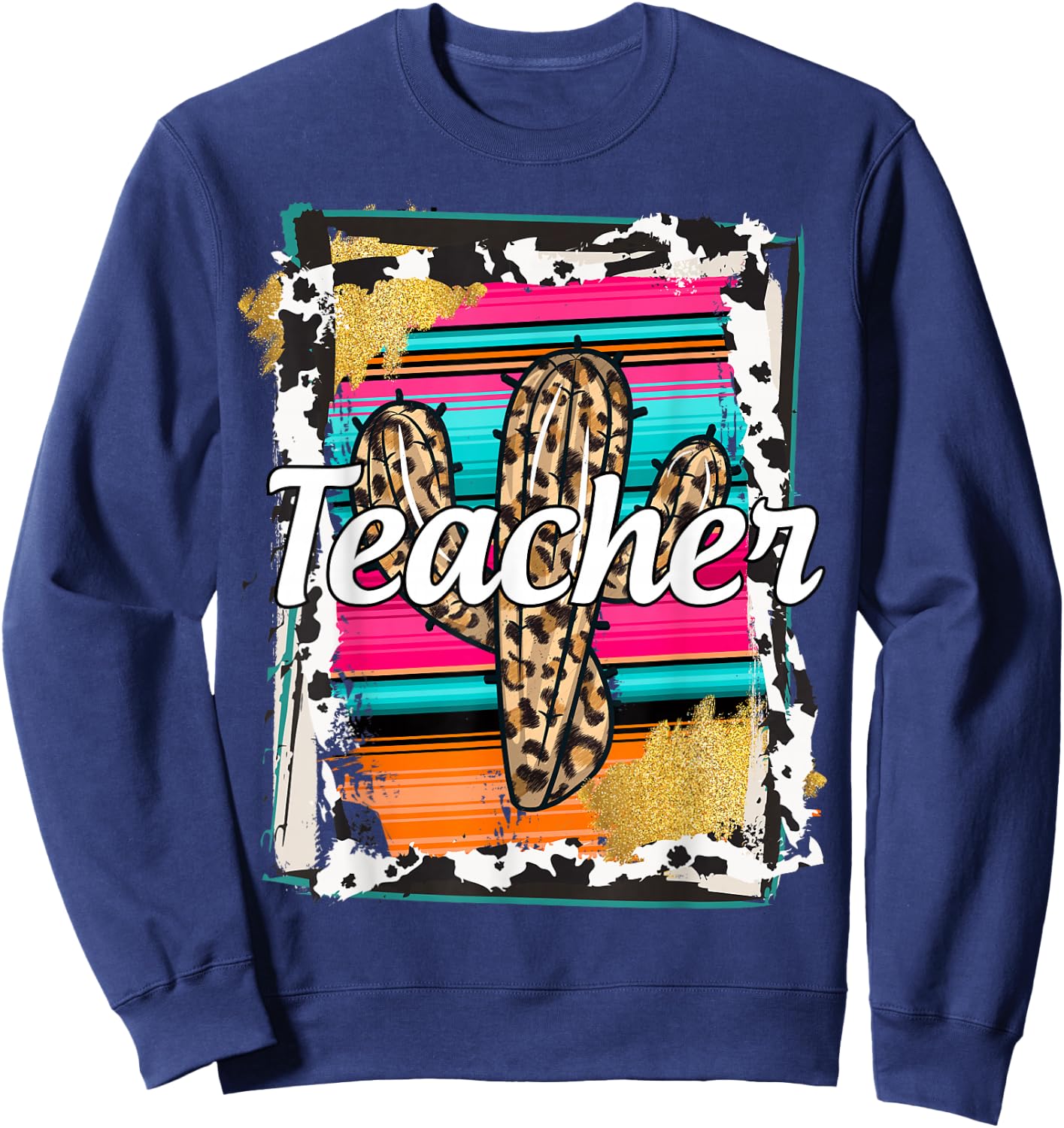 Teacher Serape Cactus Dessert Western Relashionship Sweatshirt - Sweatshirt | Navy