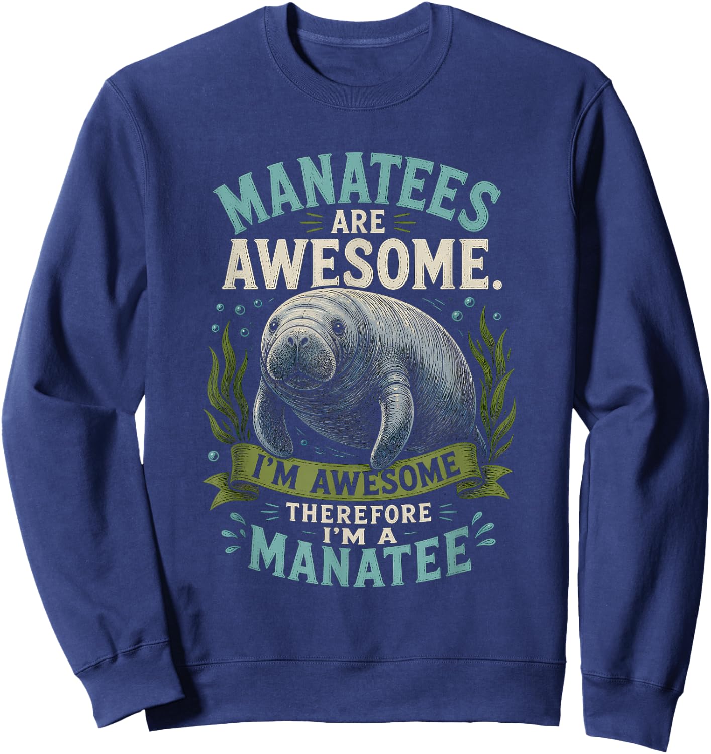 Manatee Graphic Artwork Manatees are Awesome Design Sweatshirt - Sweatshirt | Navy