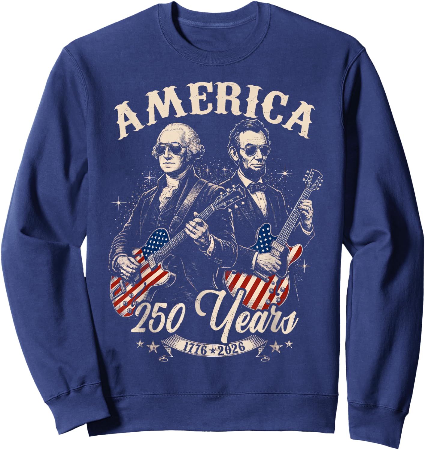 George Washington Lincoln Playing Guitar Abe Lincoln 250th Sweatshirt - Sweatshirt | Navy
