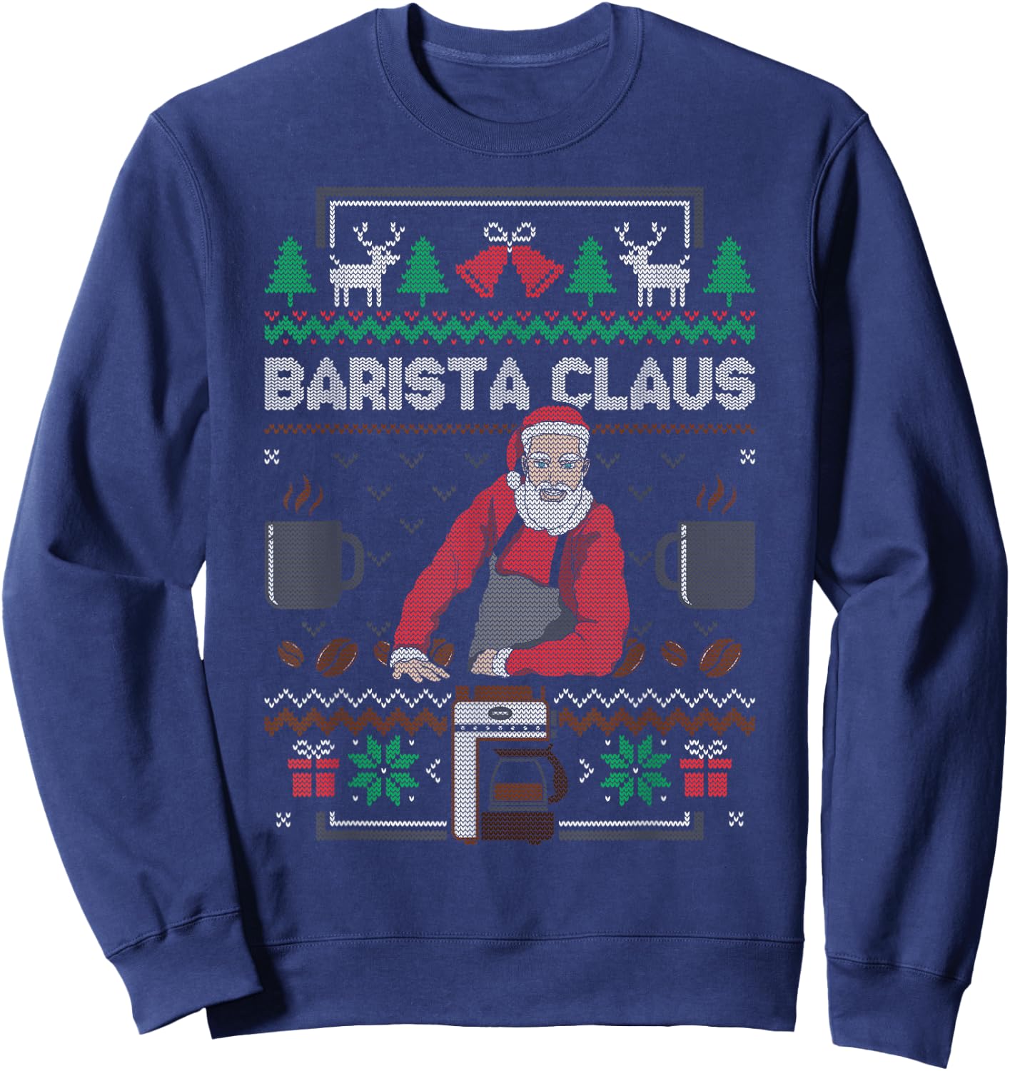 Barista Santa Claus Coffee Lover Ugly Christmas Sweater Sweatshirt - Sweatshirt | Navy