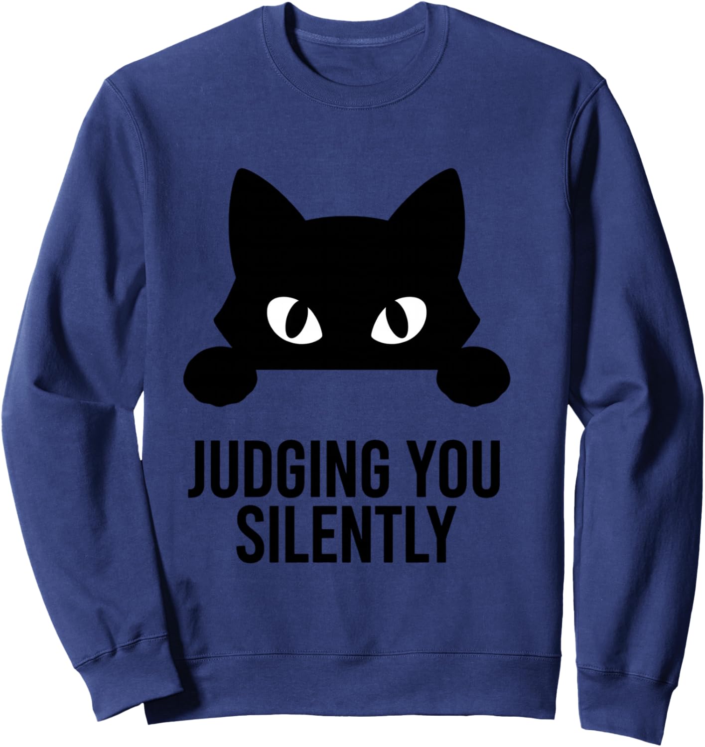 Black Cute Cat Eyes Minimalist Funny Judging You Silently Sweatshirt - Sweatshirt | Navy