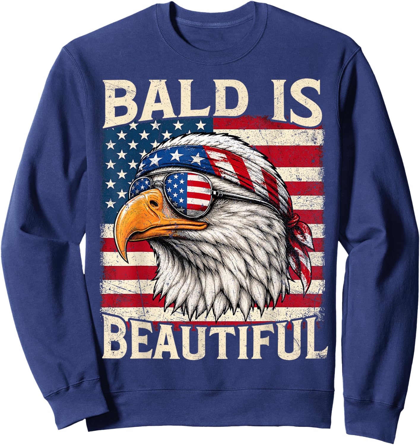 Bald is Beautiful 4th of July USA Patriotic Funny Bald Eagle Sweatshirt - Sweatshirt | Navy