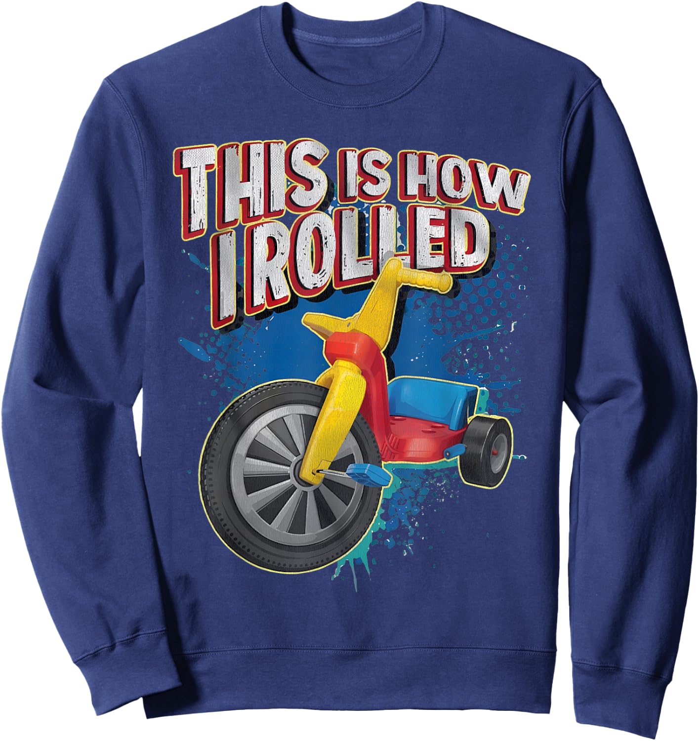 Vintage Funny Tricycle Meme Retro This is How I Rolled Sweatshirt - Sweatshirt | Navy