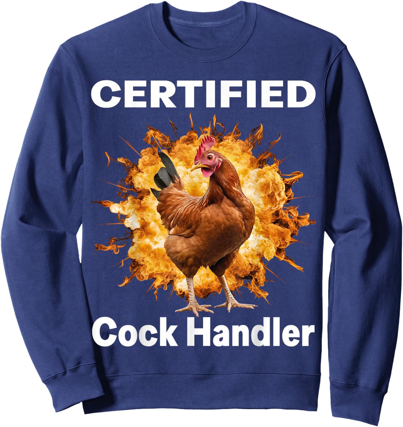 Funny Sayings For Adult Certified cock handler Meme Dank Sweatshirt - Sweatshirt | Navy