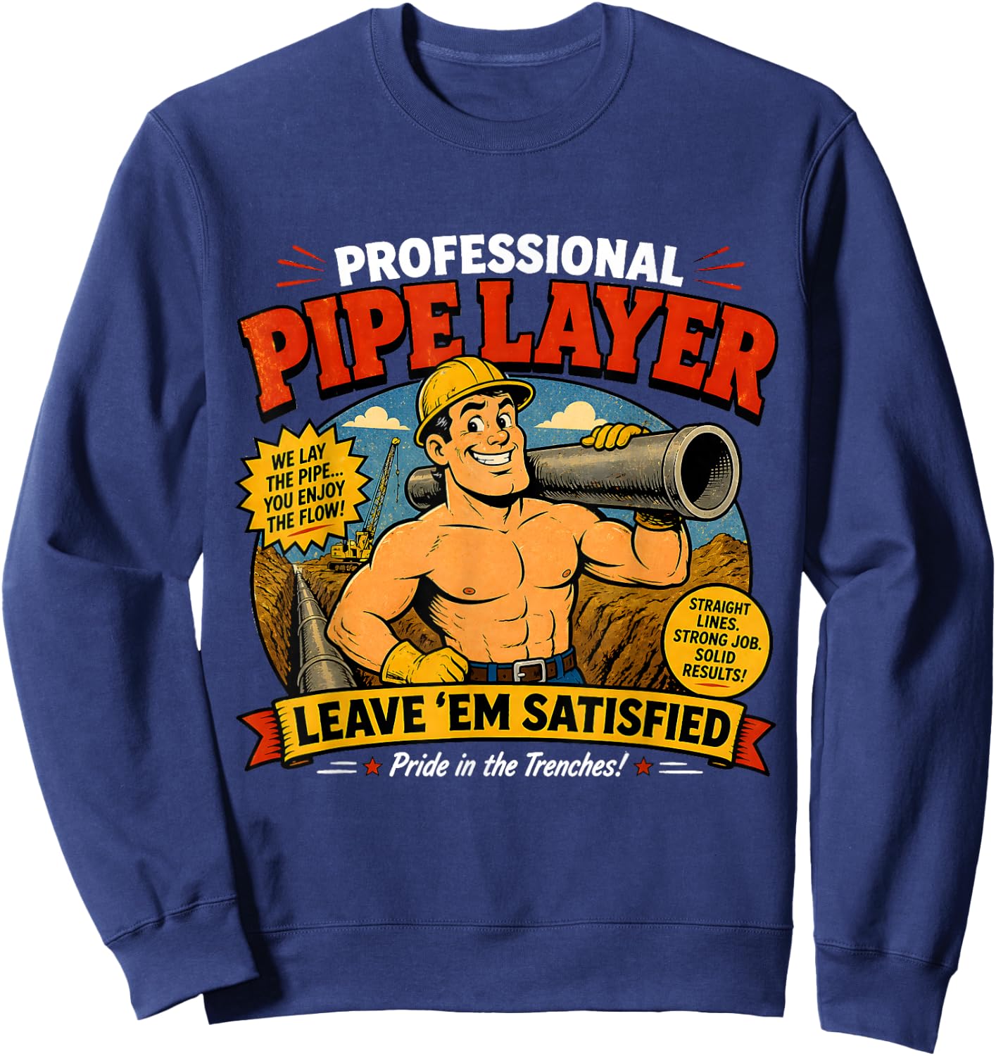 Professional Pipe Layer Funny Raunchy Construction Worker Sweatshirt - Sweatshirt | Navy