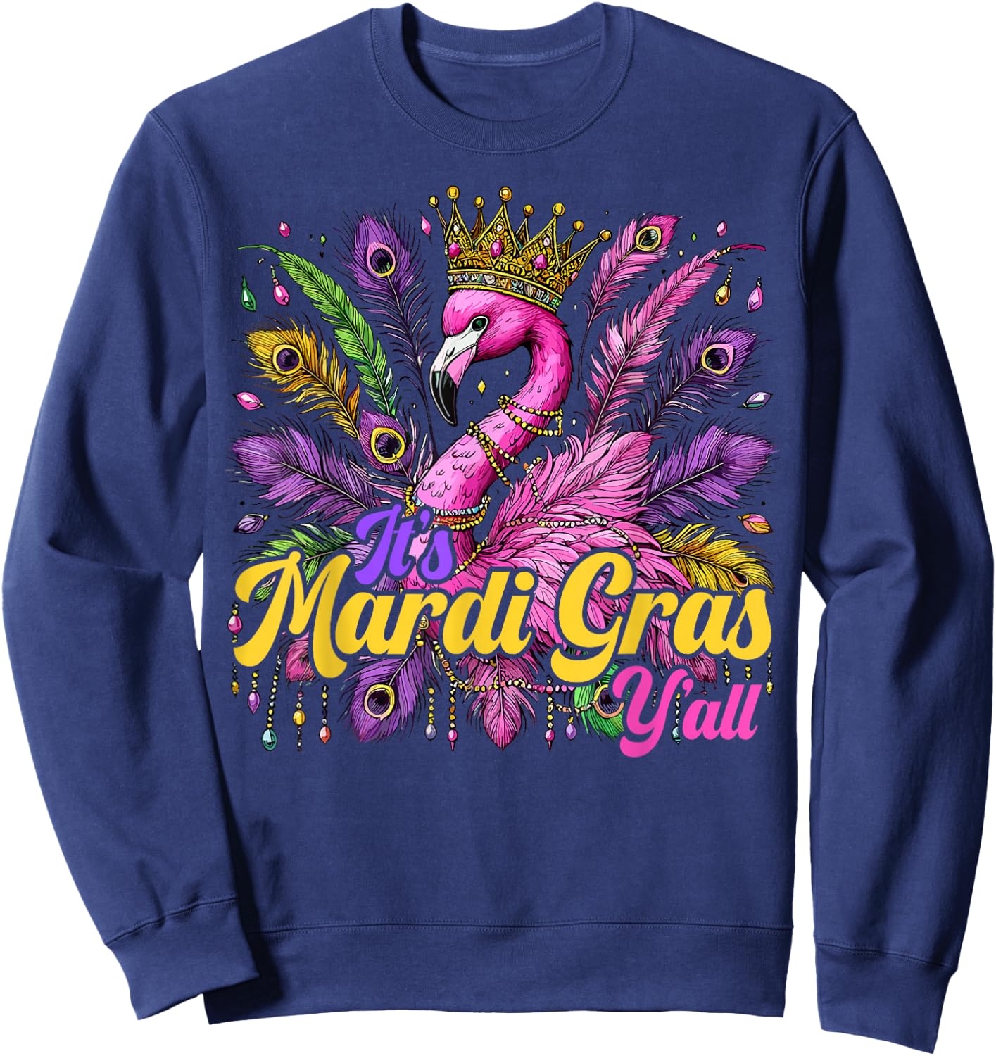 Its Mardi Gras Y'all Flamingo Costume Girls Women Mardi Gras Sweatshirt - Sweatshirt | Navy