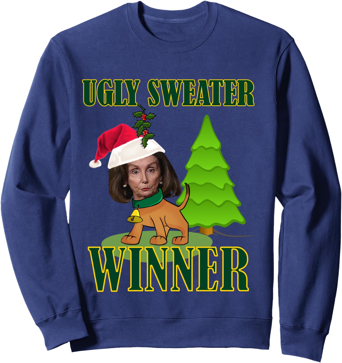 Nancy Pelosi Ugly Sweater Winner Christmas Party Humor Sweatshirt - Sweatshirt | Navy