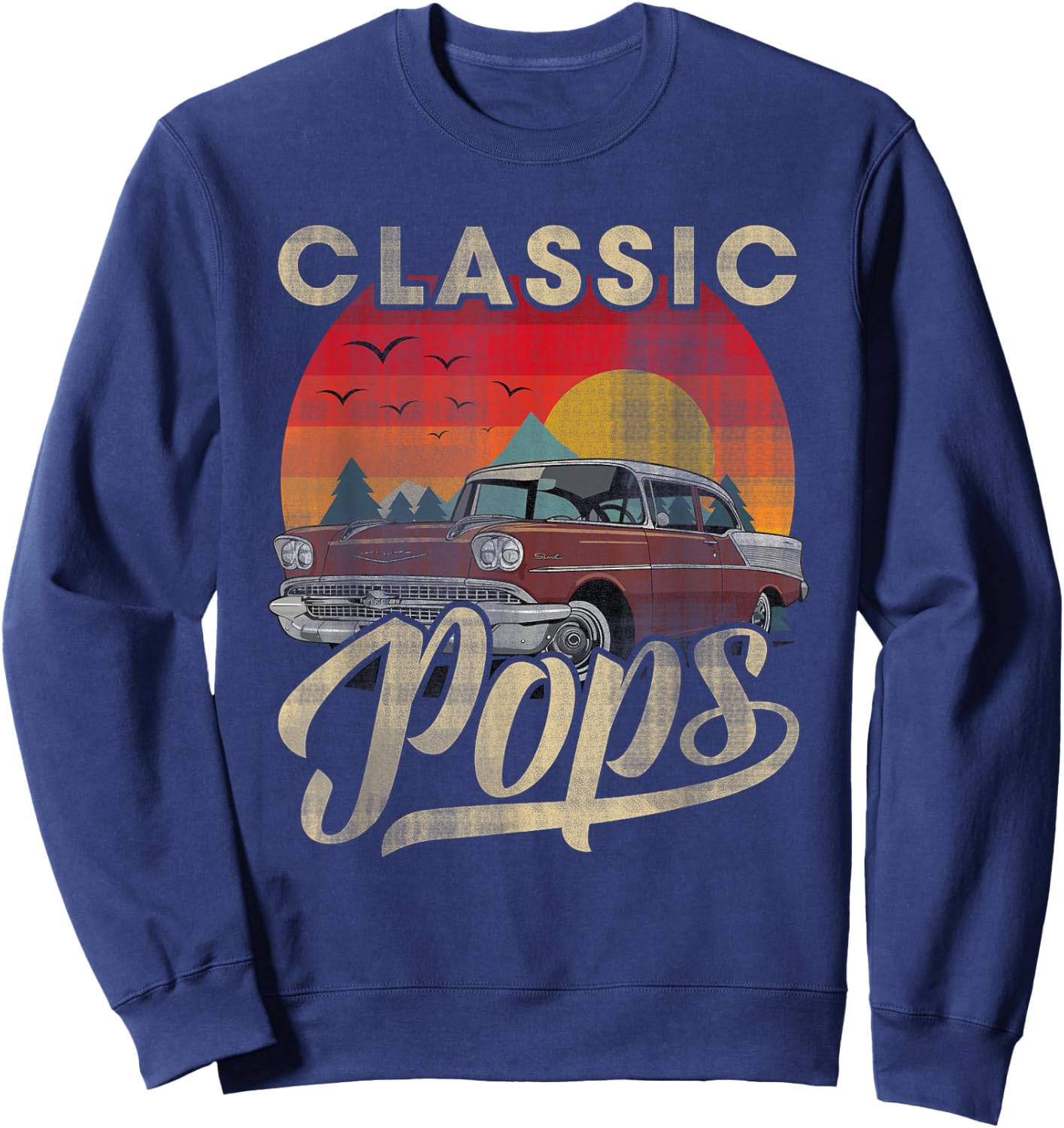 Classic Pops Funny Saying Car Lover Men Dad Papa Grandpa Sweatshirt - Sweatshirt | Navy