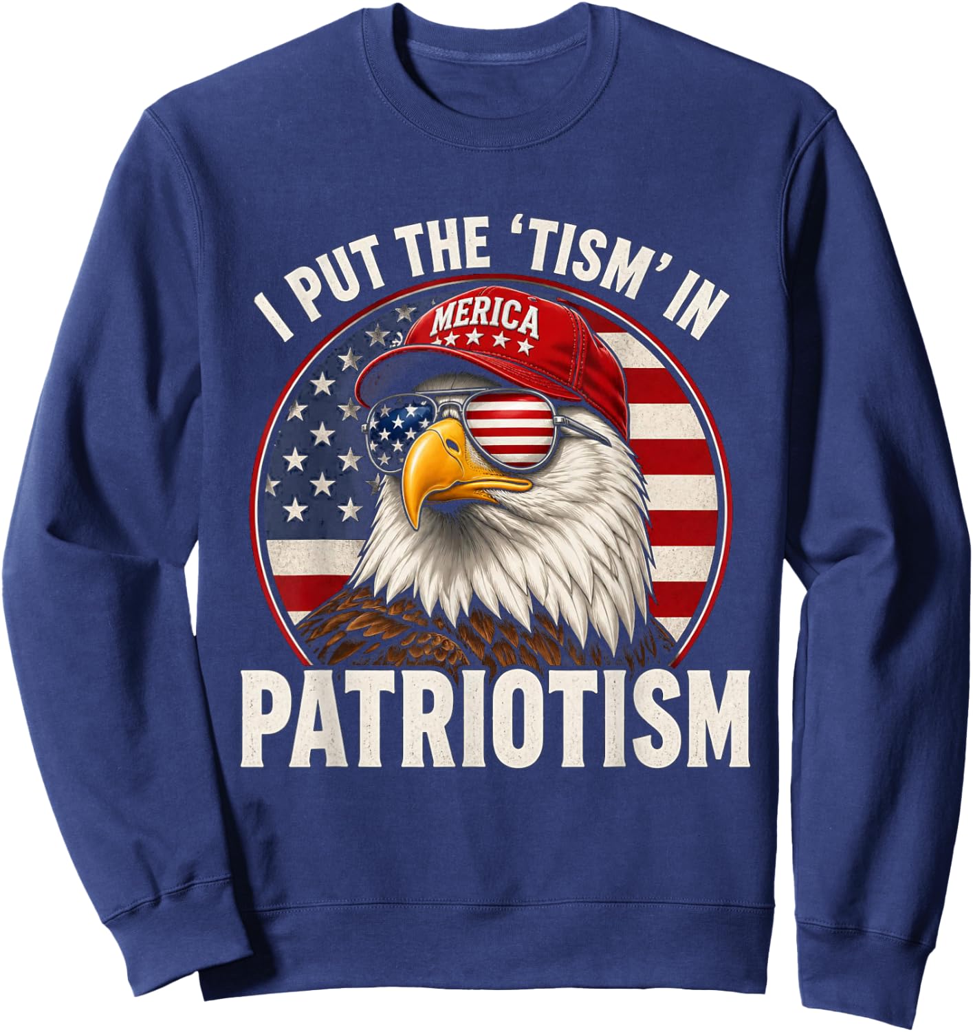 I Put The Tism in Patriotism Athletic Eagle Sweatshirt - Sweatshirt | Navy