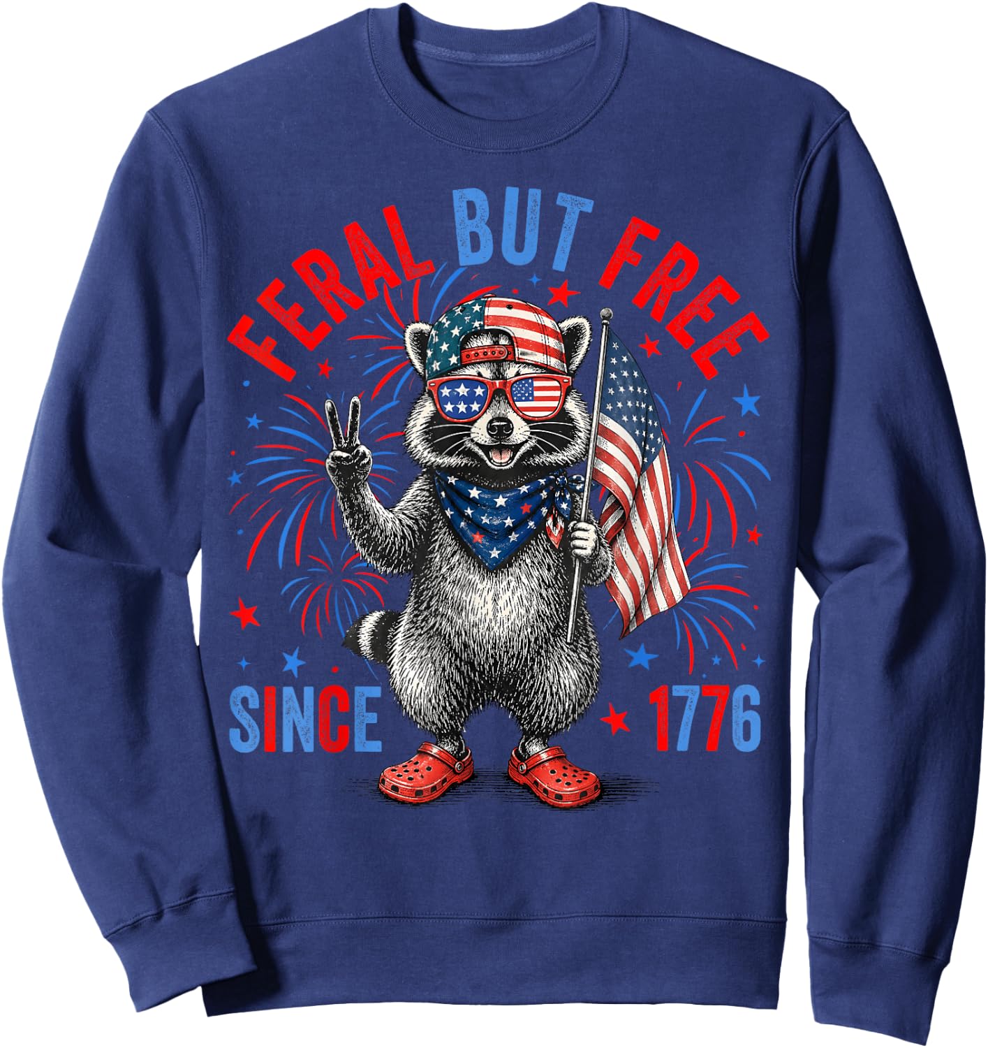 4th of July Feral But Free Since 1776 Funny Raccoon Sweatshirt - Sweatshirt | Navy