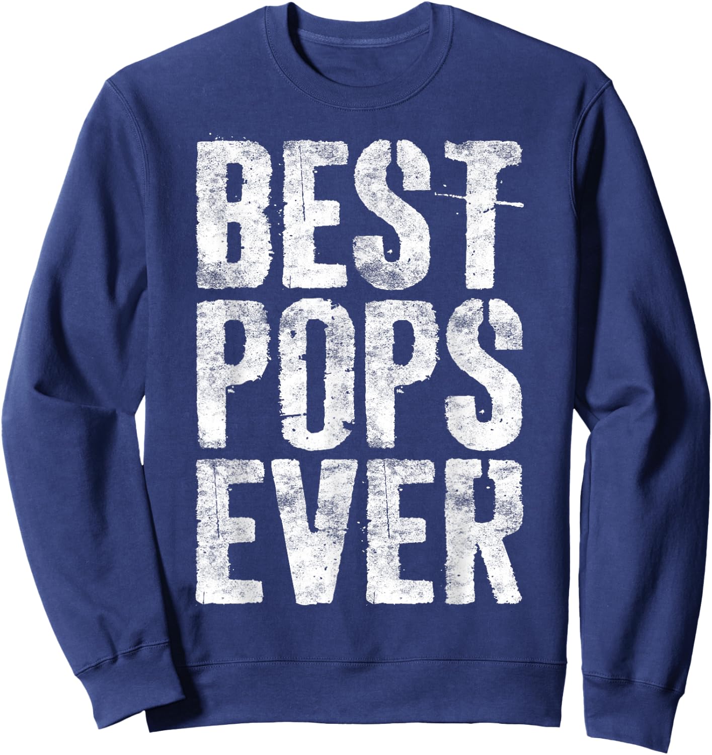 Best Pops Ever Shirt Men Fathers Day Grandfather Sweatshirt - Sweatshirt | Navy