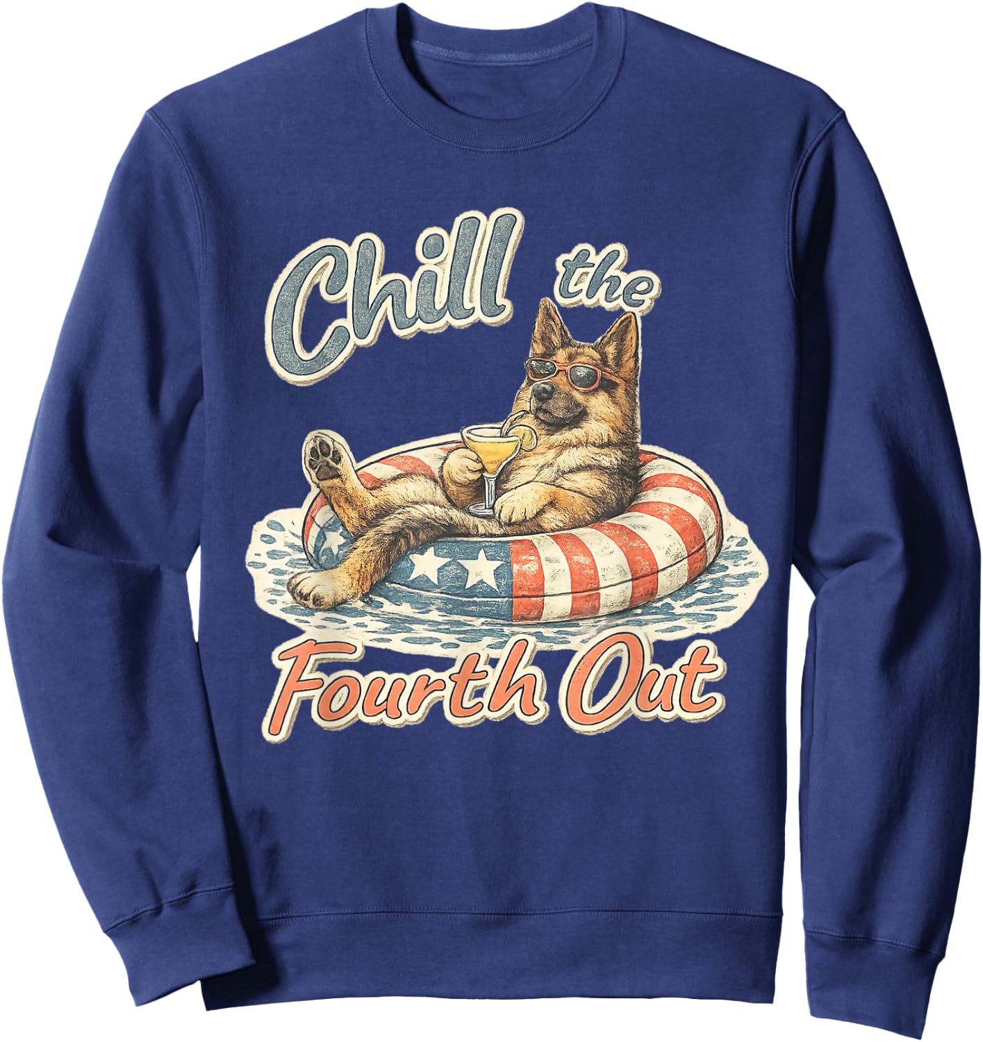 chill the Fourth Out German Shepherd 4th of July Sweatshirt - Sweatshirt | Navy