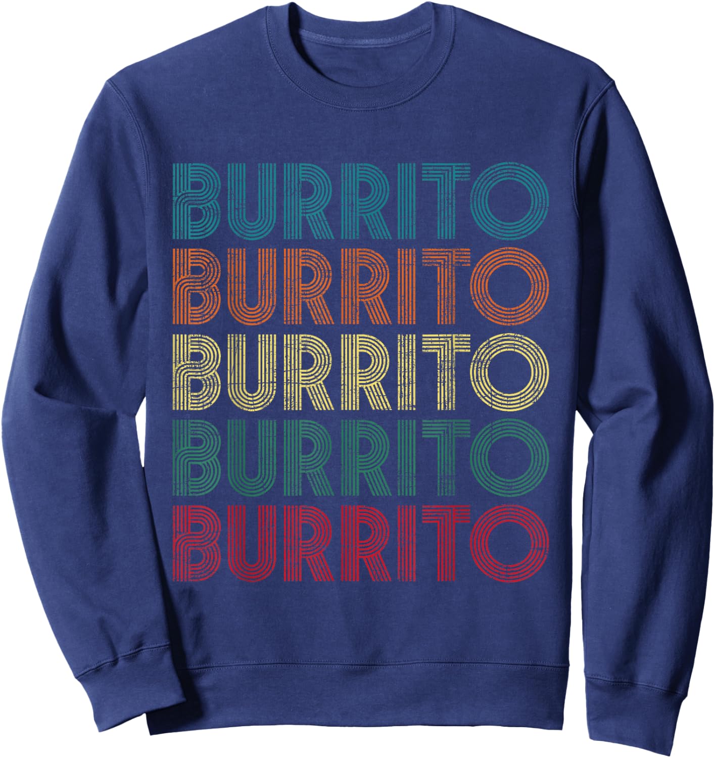 Burrito - Cinco De Mayo Tortilla Mexican Cuisine Food Lover Sweatshirt - Sweatshirt | Navy