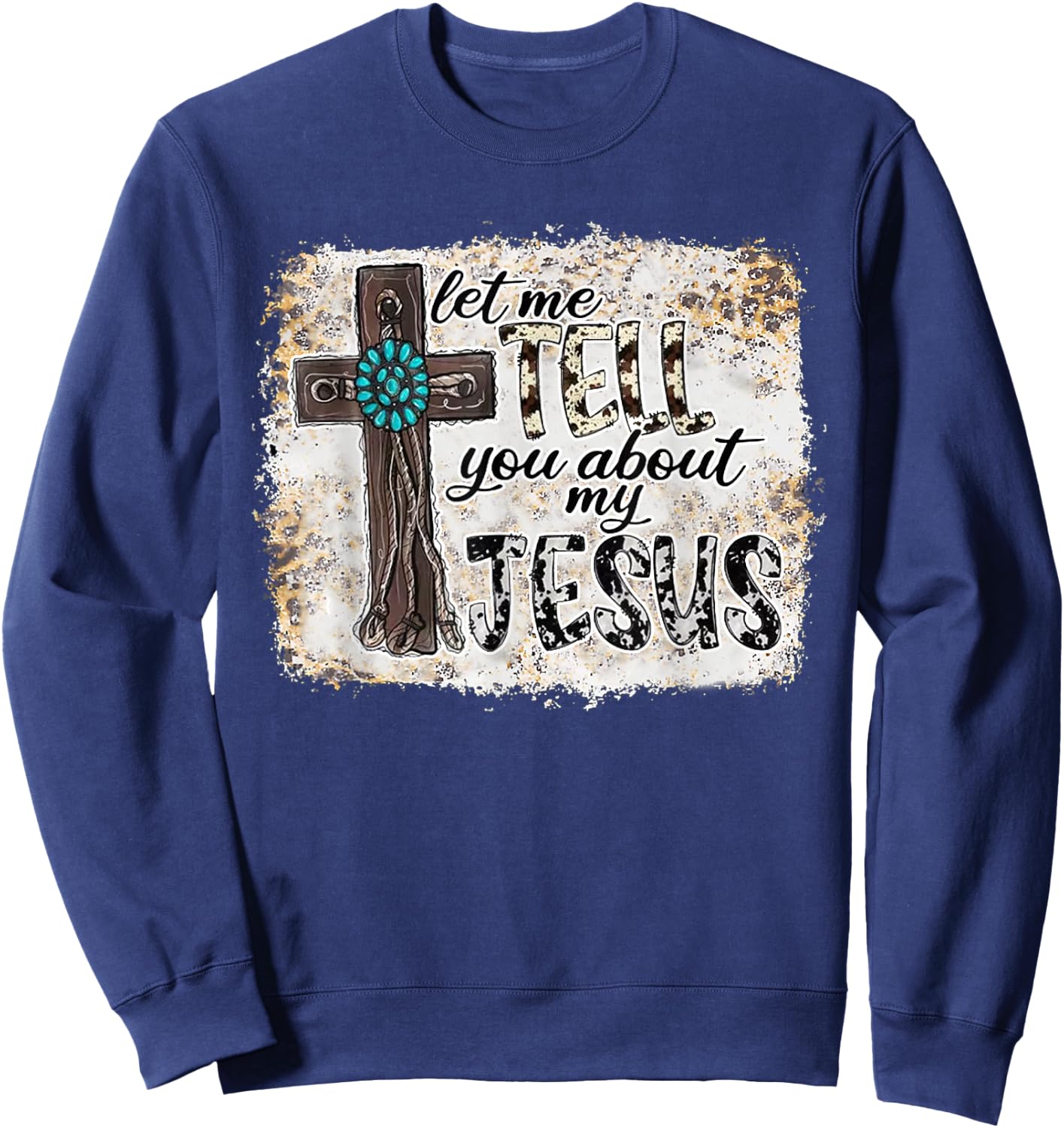 Let Me Tell You About My Jesus Leopard Sweatshirt - Sweatshirt | Navy