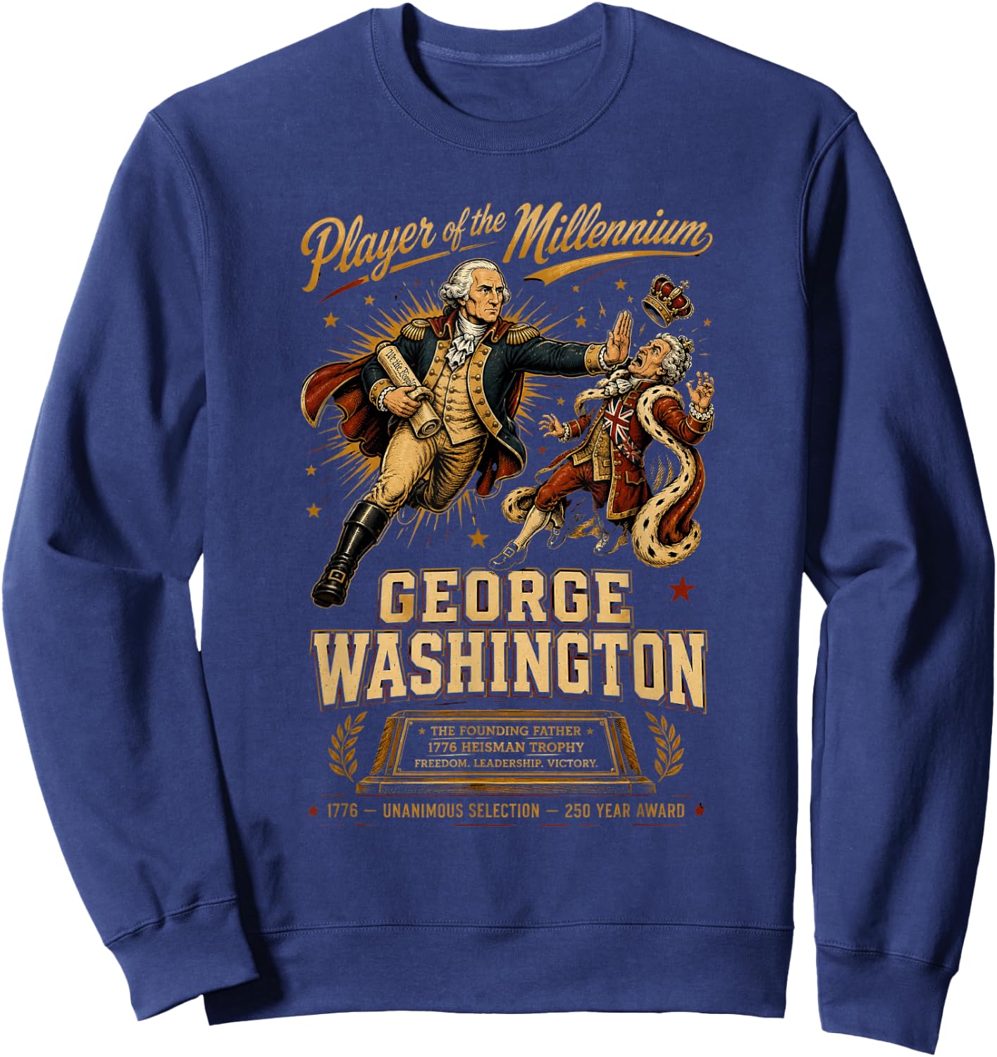 1776 Player of Millennium George Washington Funny Patriotic Sweatshirt - Sweatshirt | Navy