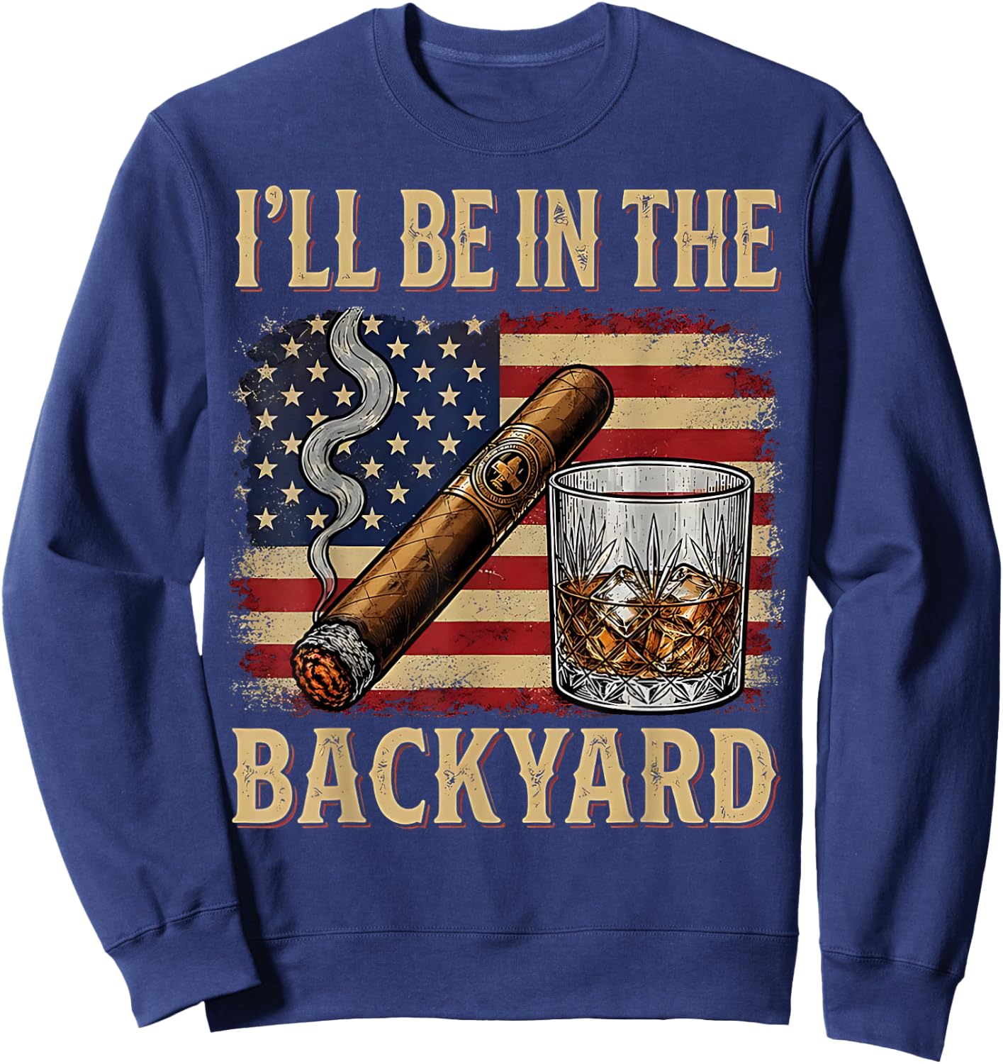 I'll Be in The Backyard Funny Sweatshirt - Sweatshirt | Navy