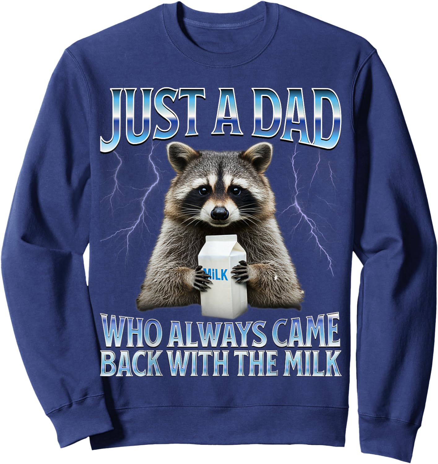 Just a dad who always came back with the milk fathers day Sweatshirt - Sweatshirt | Navy